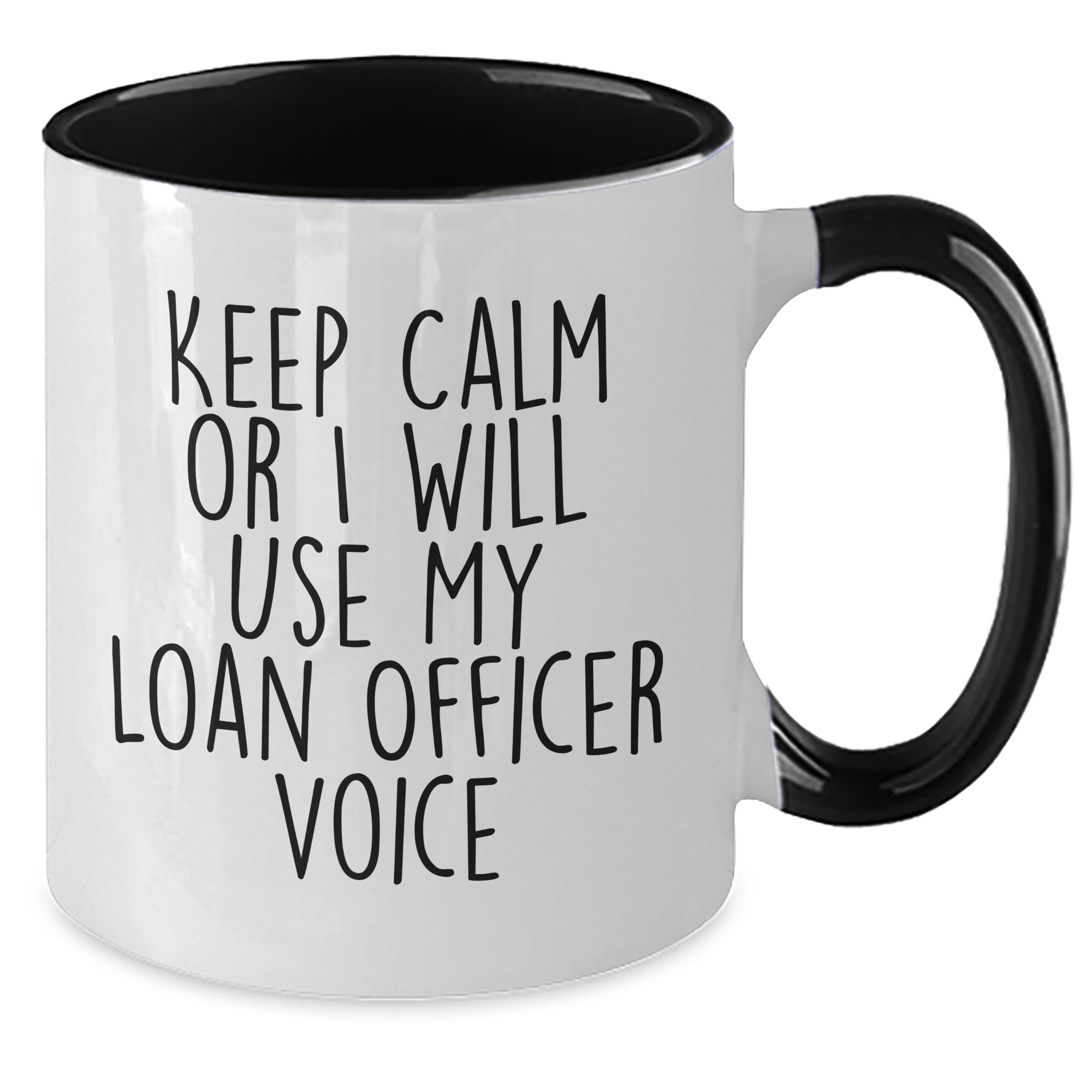 Gifts from Friends for Loan Officer - Keep Calm Or I Will Use My Loan Officer Voice, Funny Two Tone Coffee Mug for Mother's Day - Additional