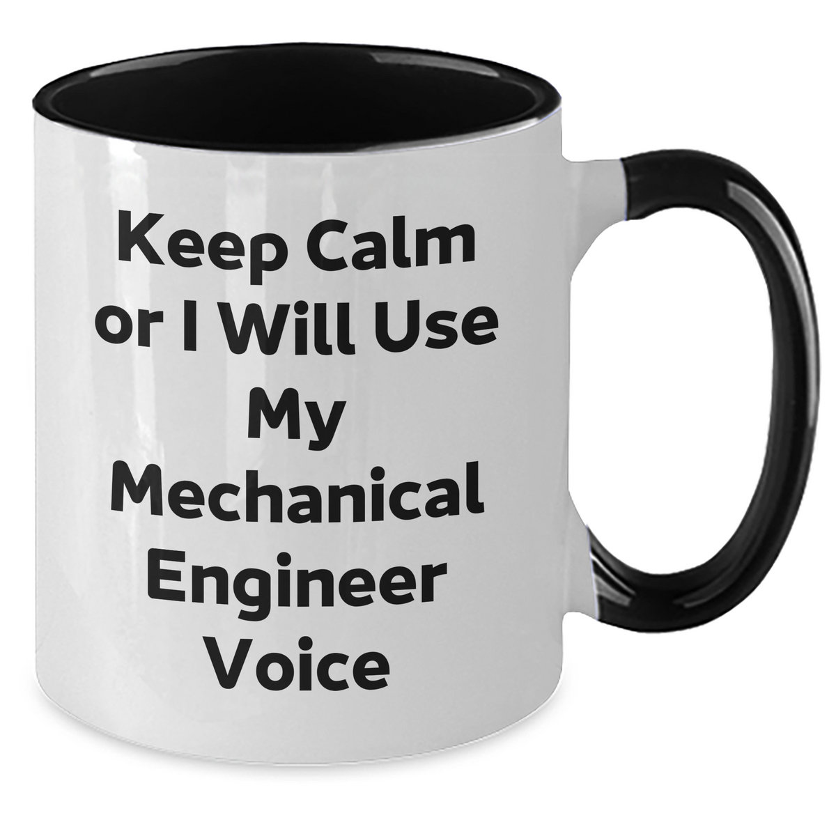 Funny Mechanical Engineer Gifts from Friends to Men - Keep Calm Or I Will Use My Mechanical Engineer Voice - Two Tone Coffee Mug for Mother's Day - Additional