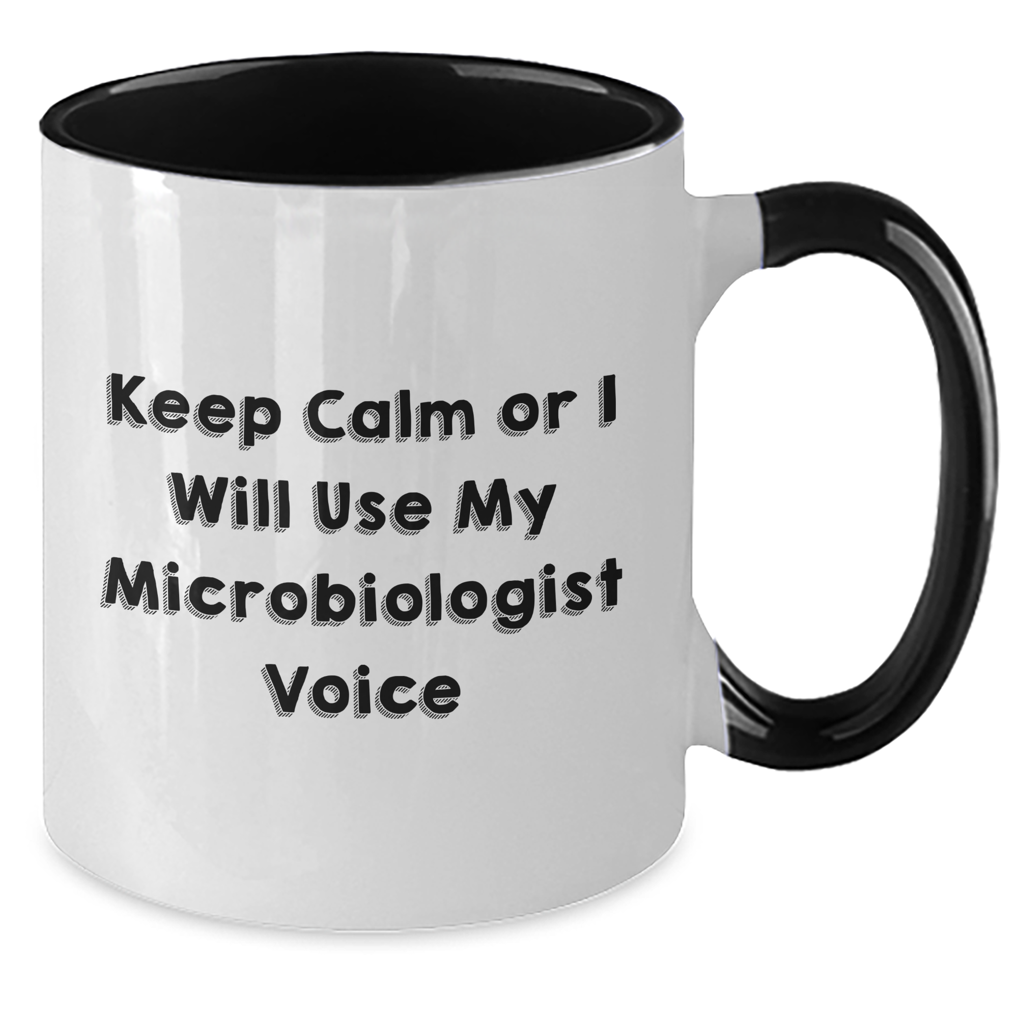 Funny Microbiologist Two Tone Coffee Mugs, Gifts for Microbiologists from Friends, Unique Mother's Day Unique Gifts, 'Keep Calm Or I Will Use My Microbiologist Voice' - Additional