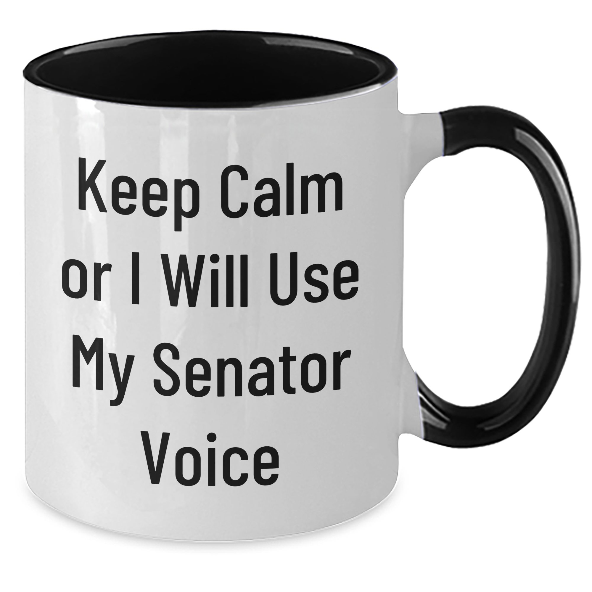 Senator Gifts, Funny Two Tone Coffee Mugs - Keep Calm Or I Will Use My Senator Voice, Gifts from Men to Senator, Gifts for Senator on Mother's Day - Additional