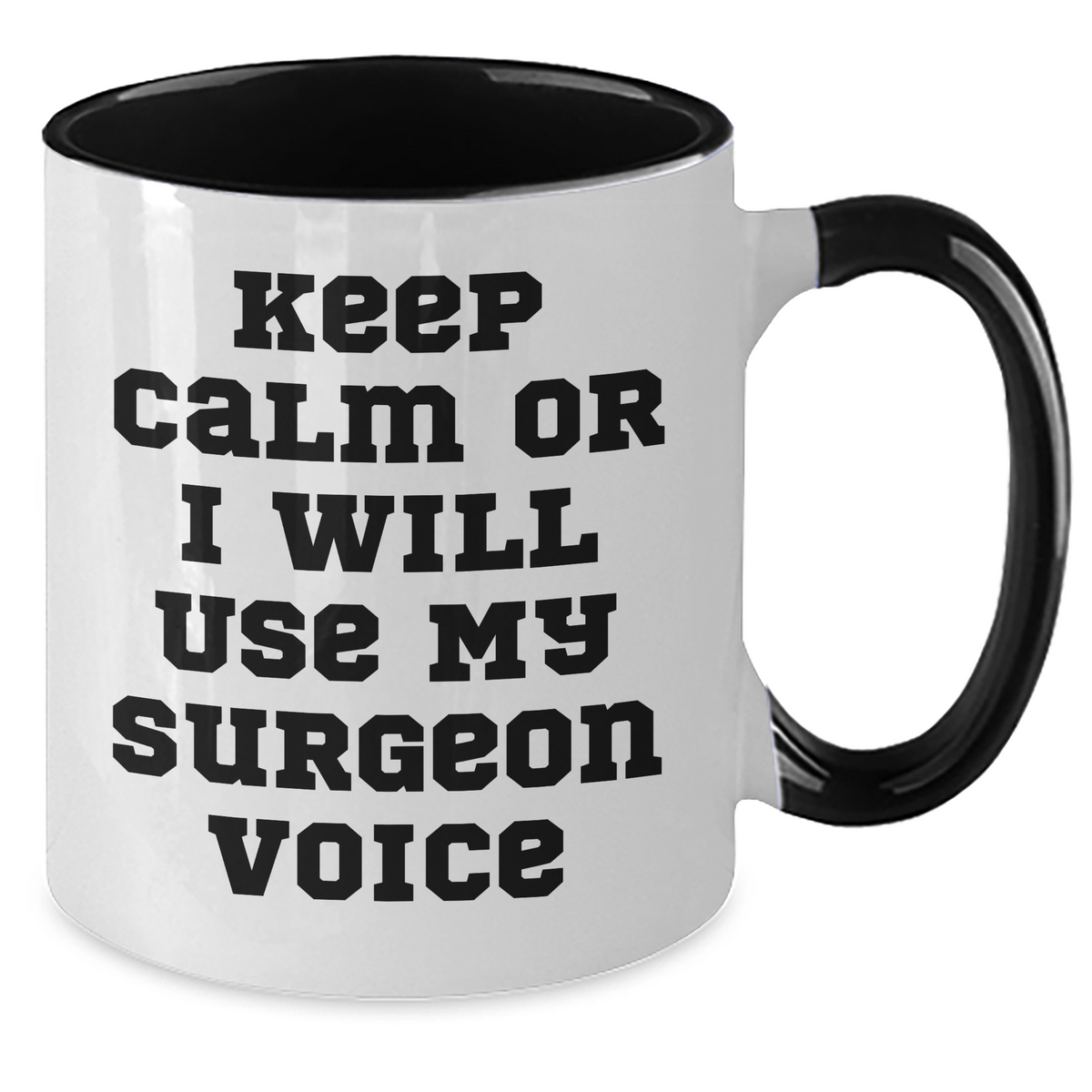 Surgeon Humor Coffee Mug, Keep Calm Or I Will Use My Surgeon Voice Gifts from Men to Surgeons for Father's Day, Two Tone Ceramic Mugs with Funny Quote, Gifts for Surgeons - Additional
