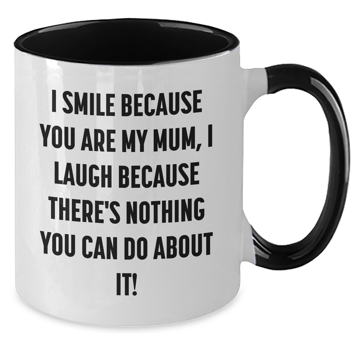 Funny Mum Gifts from Men to Mum, I Smile Because You Are My Mum, Two Tone Coffee Mug for Mother's Day - Additional