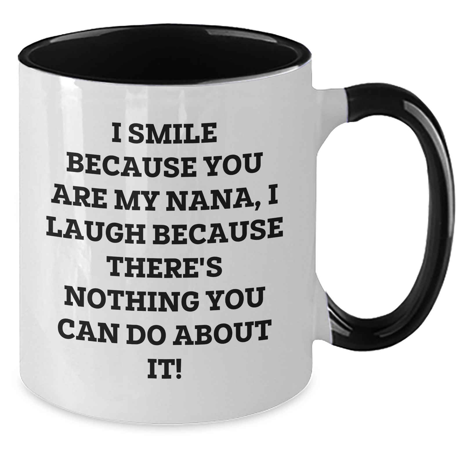 Nana Gifts from Men - I Smile Because You Are My Nana, Funny Two Tone Coffee Mug for Father's Day - Additional