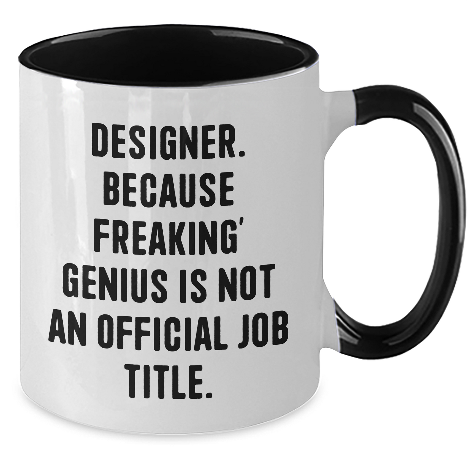 Funny Designer Gifts, Two Tone Coffee Mug for Men - 'Designer. Because Freaking' genius Is Not An Official Job Title.' - Additional