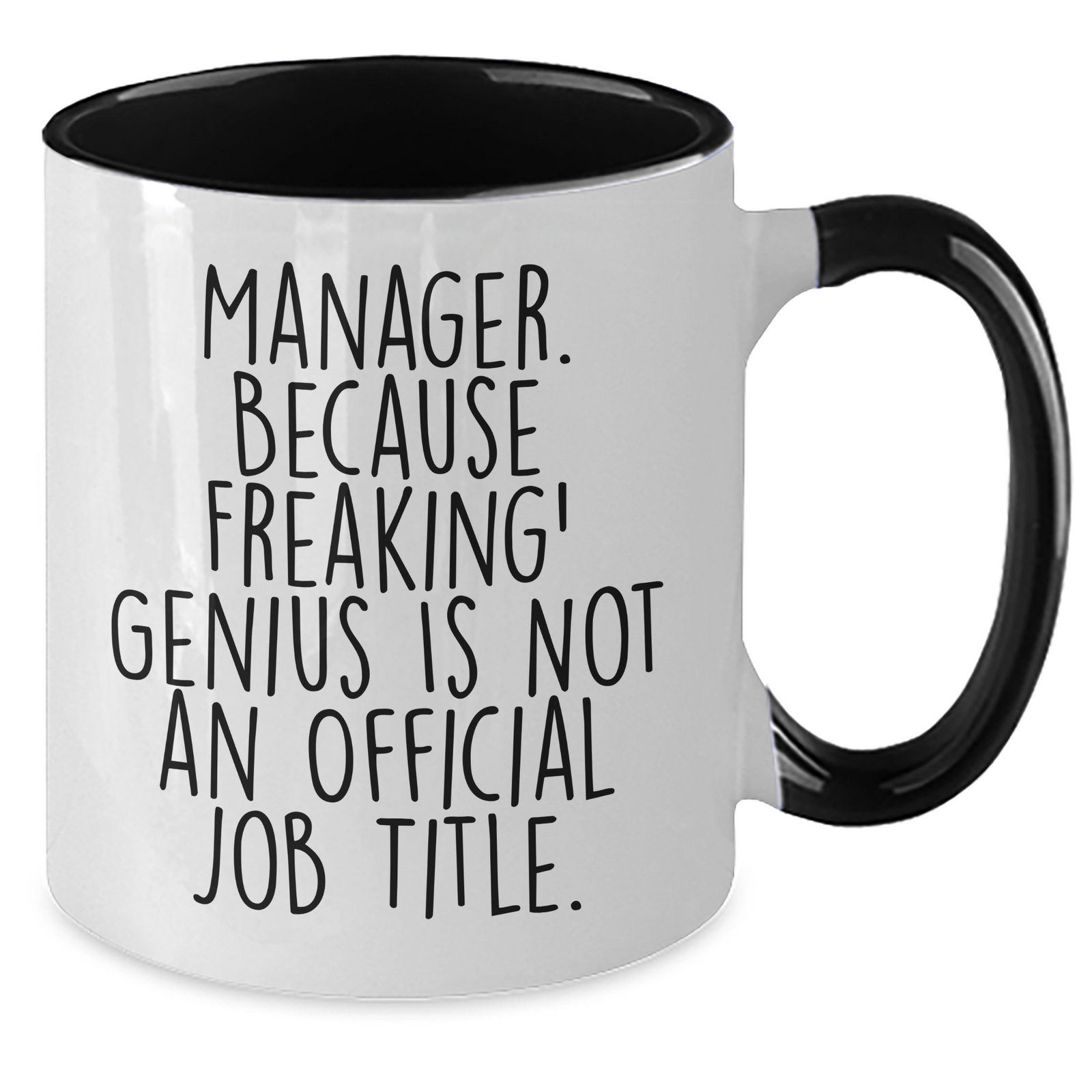 Witty Manager Gifts, Father's Day Unique Gifts from Mom, Dad, Family, or Friends - 'Manager. Because Freaking' genius Is Not An Official Job Title.' Two Tone Coffee Mug - Additional