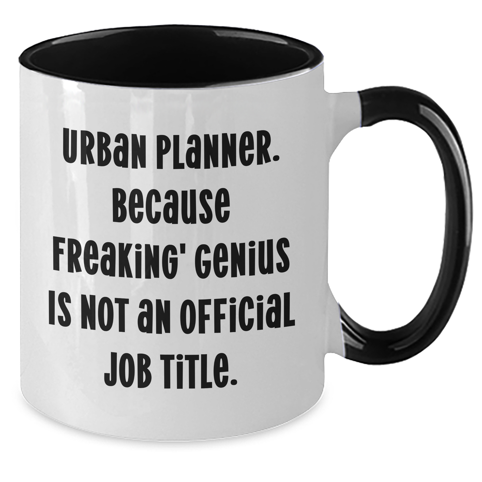 Urban Planner Gifts from - Funny Quote Two Tone Coffee Mug for Mother's Day, Unique Gifts from Friends, Women, or Family - Additional