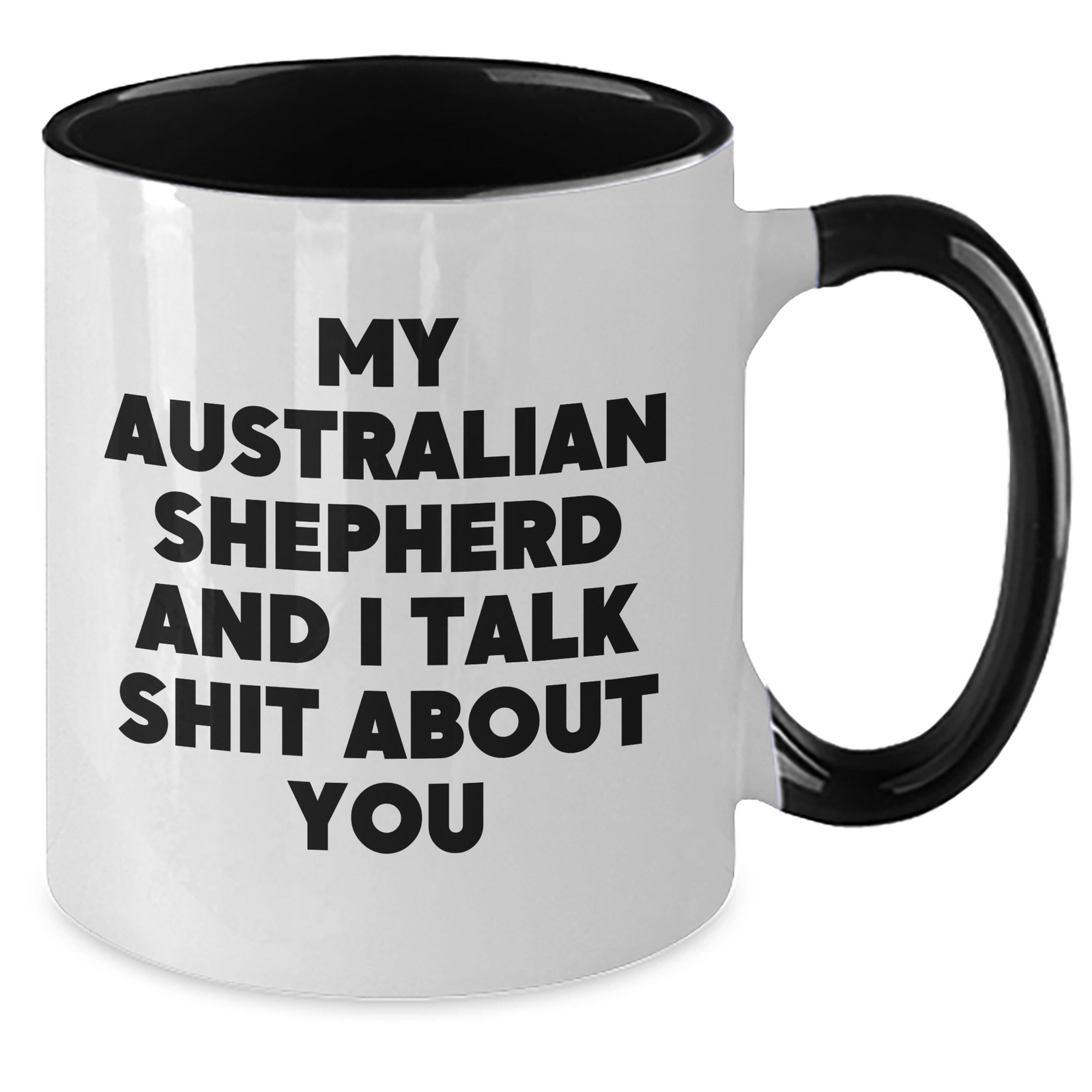 Funny Australian Shepherd Dog Mom Gifts from Women to Mothers - 'Talk Shit' Sassy Two Tone Coffee Mug - Additional