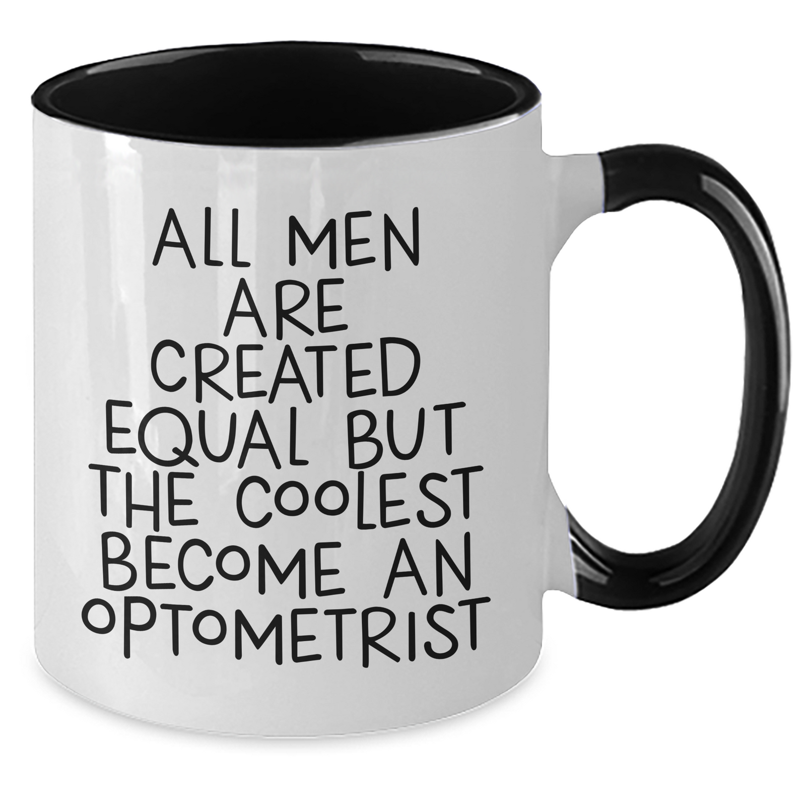 Funny Optometrist Gifts for Her - 'All Men Are Created Equal But The Coolest Become An Optometrist' Two Tone Coffee Mug, Gifts from Family for Mom on Mother's Day - Additional