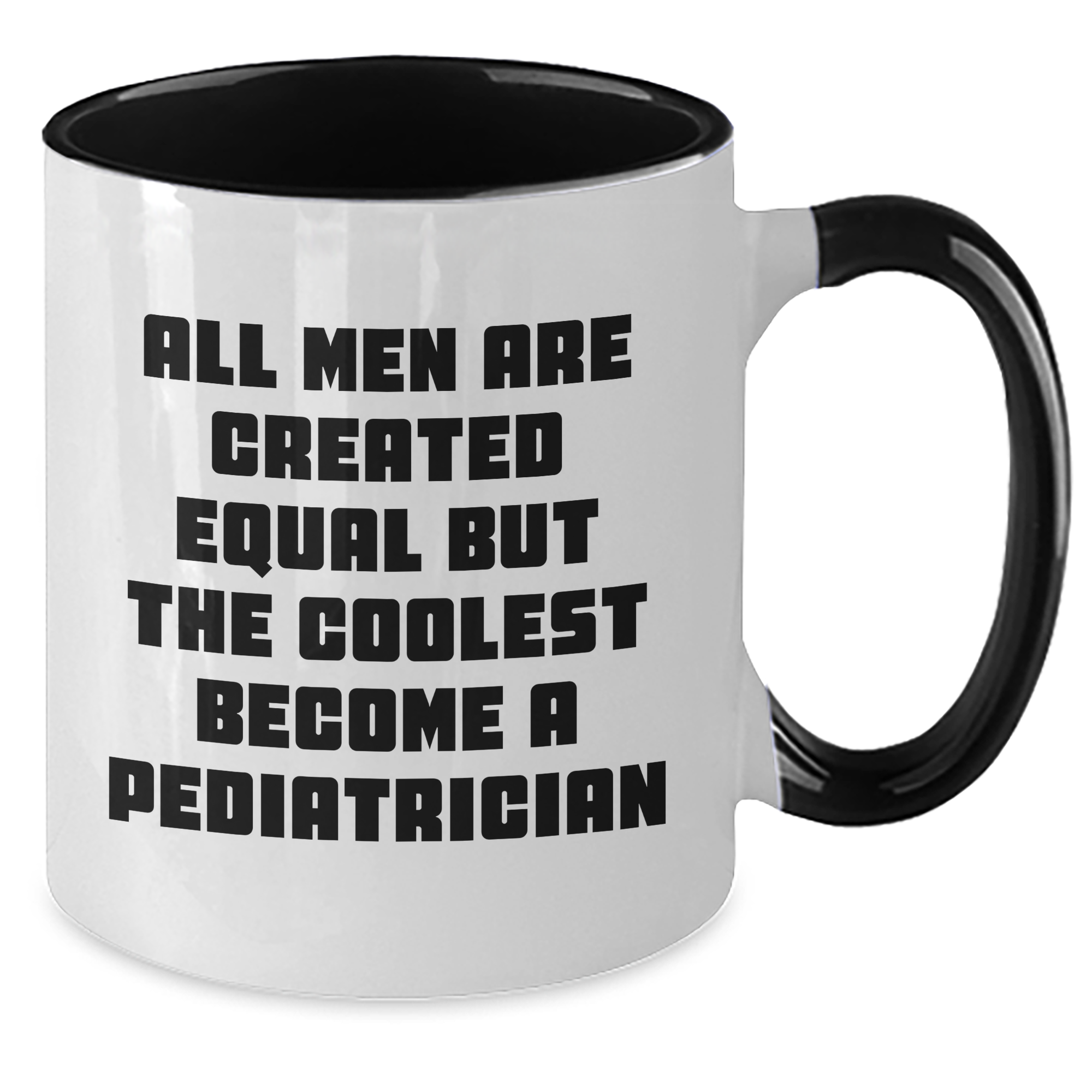 Pediatrician Humor Gifts from Men to Friends on Father's Day - Two Tone Coffee Mug, Cute and Inspirational Quote - Additional
