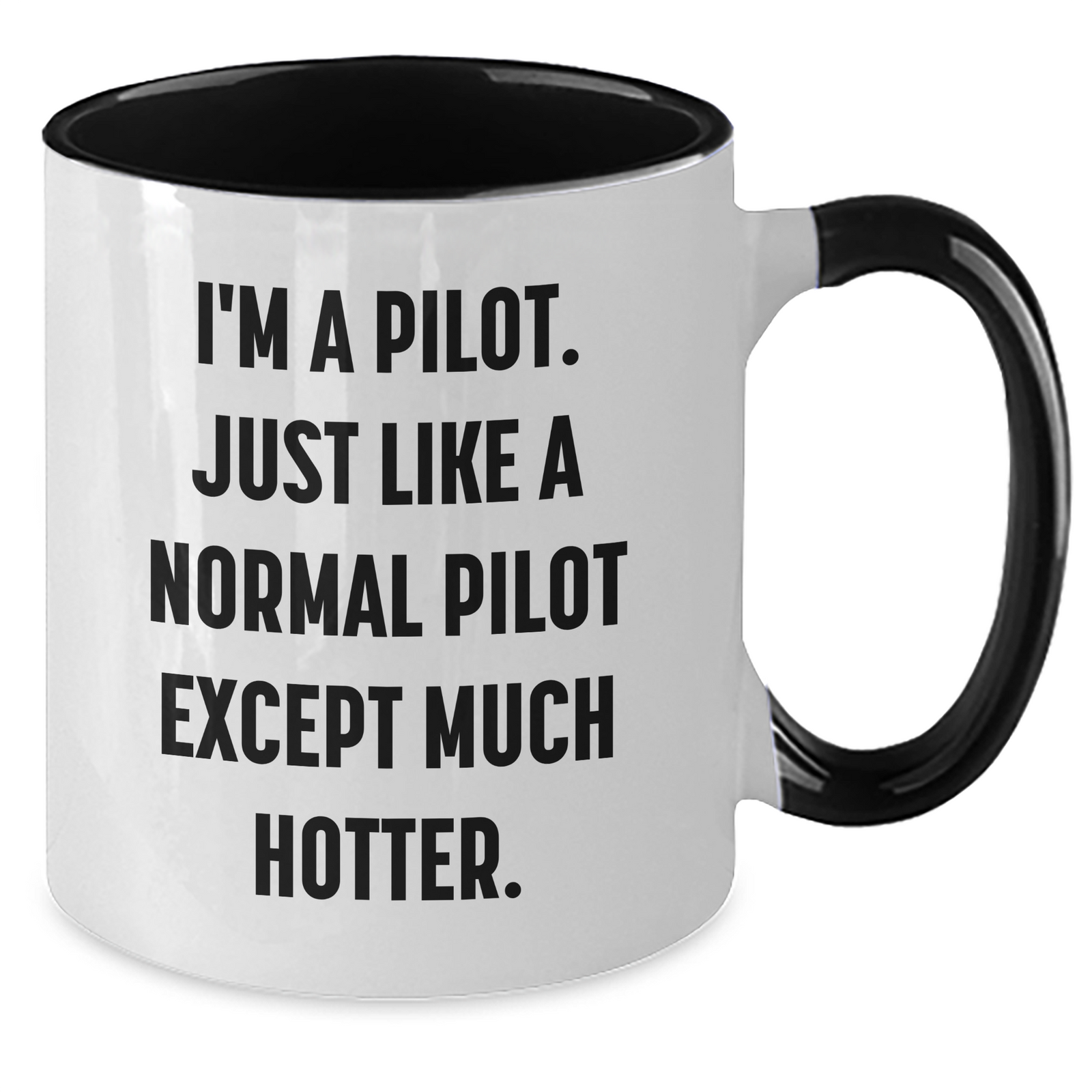 Pilot Gifts for Him - Funny Two Tone Coffee Mug, I'm A Pilot, Just Like A Normal Pilot Except Much Hotter - Gifts from Friends, Family, Coworkers - Graduation Unique Gifts for Men - Additional