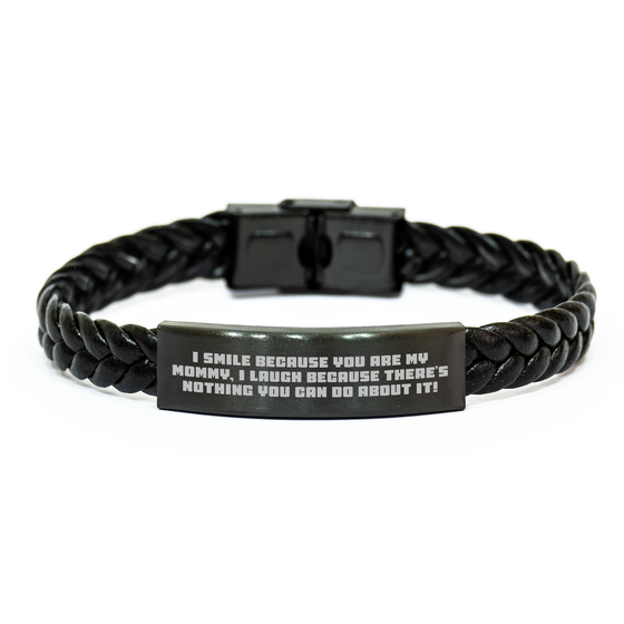 Funny Mommy Gifts from Friends, Unique Interlaced Leather Bracelet for Mommy on Mother's Day, 'I Smile Because You Are My Mommy, I Laugh Because There's Nothing You Can Do About It!' - Image 1