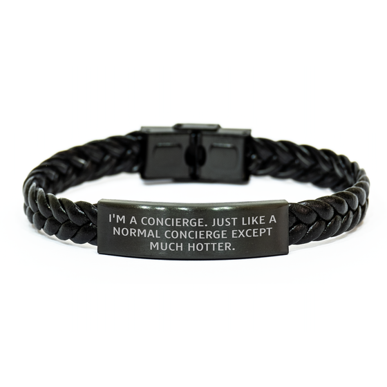 Concierge Gifts from Friends, Unique Interlaced Leather Bracelets for Men and Women, I'm A Concierge. Just Like A Normal Concierge Except Much Hotter., Funny Father's Day Unique Gifts - Image 1
