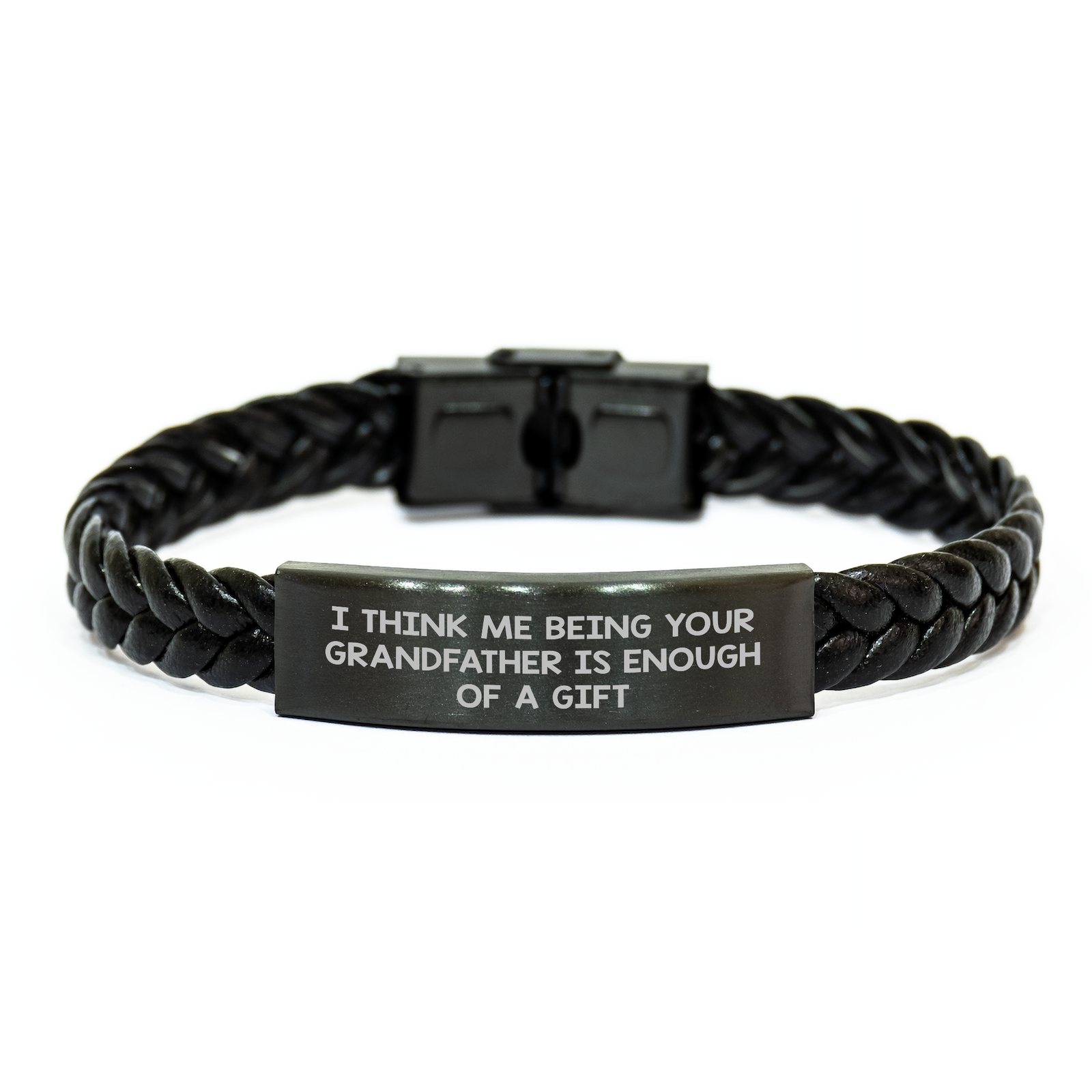 Funny Grandfather Gifts, I Think Me Being Your Grandfather Is Enough Of A Gift Interlaced Leather Bracelet for Men, Unique Father's Day Unique Gifts from Family to Grandfather - Image 1