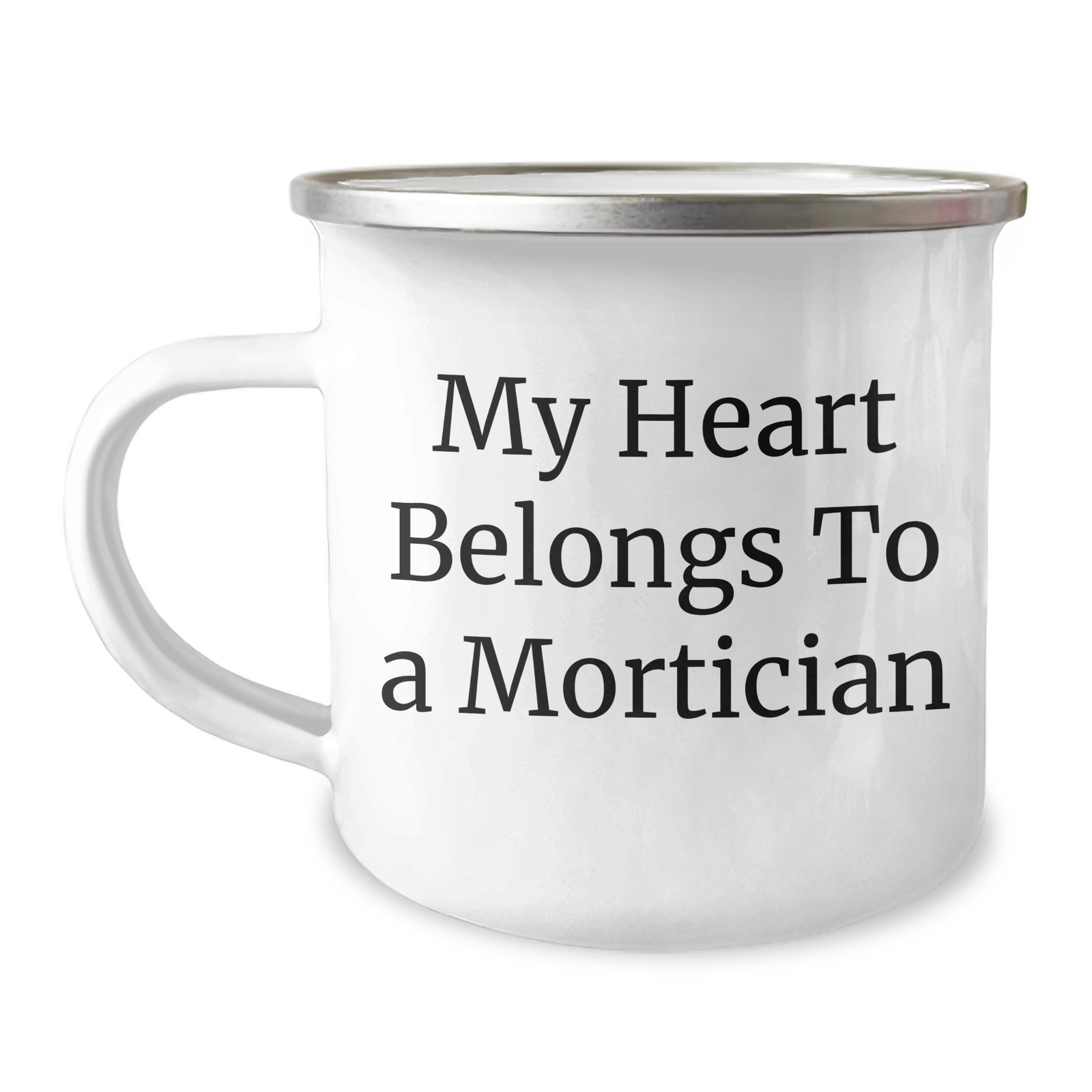 Funny Mortician Gifts, My Heart Belongs To A Mortician, Camping Mug for Mortician Lovers, Gifts from Friends, Unique Mother's Day Unique Gifts - Image 1