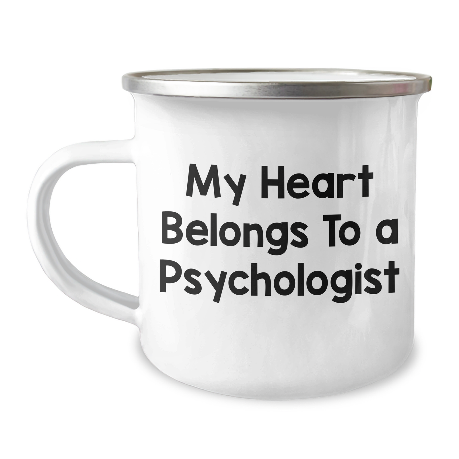 Funny Psychologist Gifts from Men, Unique Camping Mugs for Father's Day, My Heart Belongs To A Psychologist Quote, 12 oz Stainless Steel Enamel Finish - Image 1