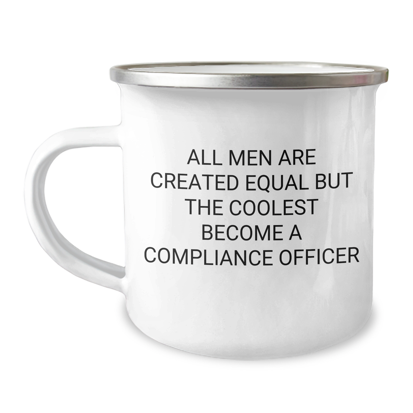 Compliance Officer Gifts from Men - Funny Camping Mug for Mother's Day - 'All Men Are Created Equal But The Coolest Become A Compliance Officer' Quote, 12 oz Stainless Steel with Enamel Finish - Image 1