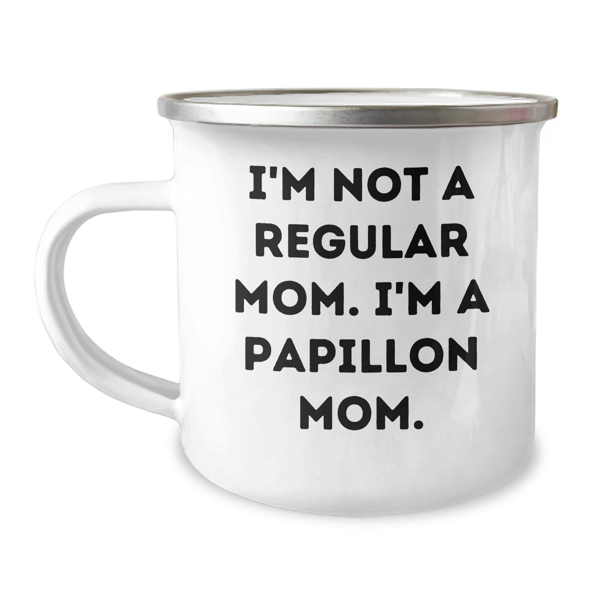 Gifts from Papillon Dog Moms for Dad - I&#39;m Not A Regular Mom. I&#39;m A Papillon Mom. Funny Camping Mug, 12 oz Stainless Steel with Enamel Finish, Papillon Dog Lovers Gifts for Father&#39;s Day - Image 1