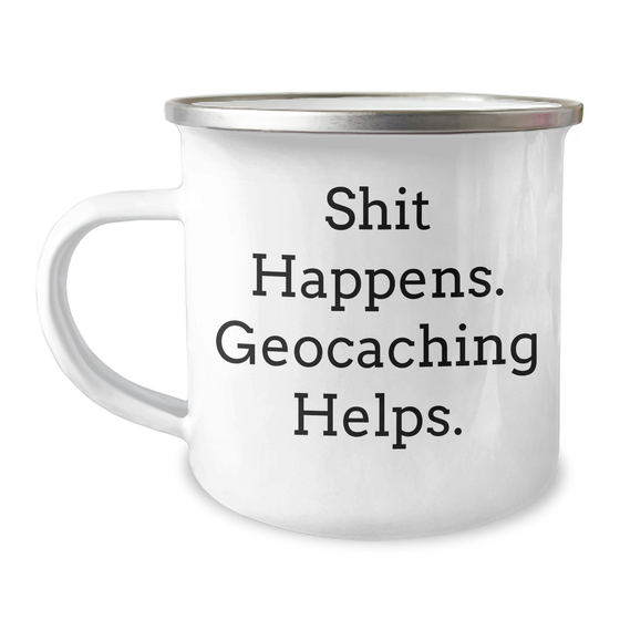 Funny Geocaching Mugs, Shit Happens. Geocaching Helps., Gift Ideas for Geocaching Enthusiasts, Men, and Women - Unique Father's Day Unique Gifts from Family, Friends, or Coworkers - Image 1