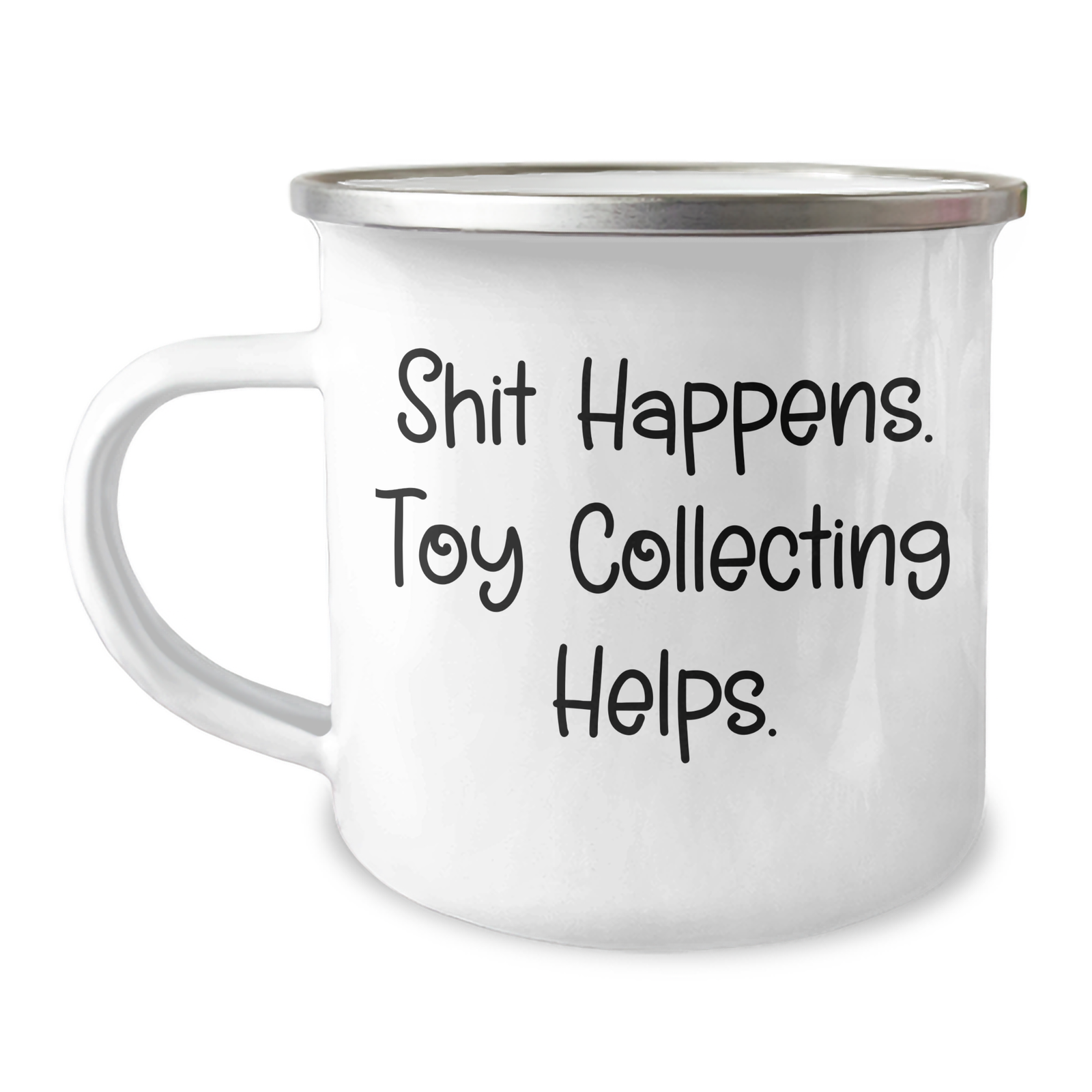 Funny Camping Mug for Toy Collecting Enthusiasts, Gifts from Friends to Men for Father's Day, 'Shit Happens. Toy Collecting Helps.' Quote, 12 oz Stainless Steel with Enamel Finish - Image 1