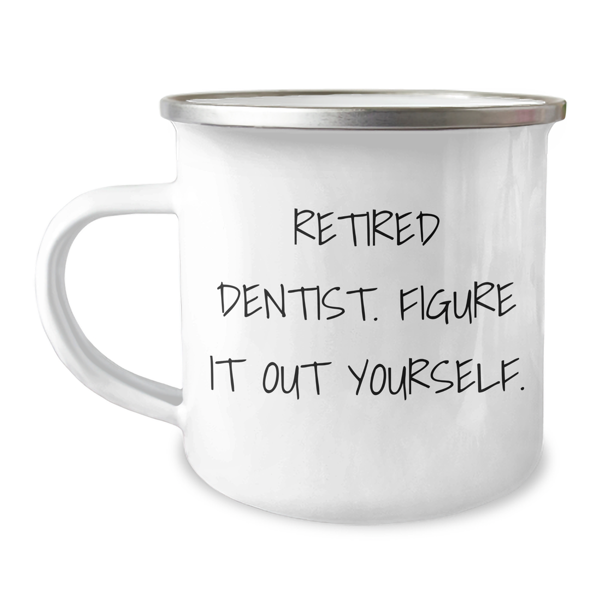 Dentist Gifts for Men - Camping Mug with &#39;Retired Dentist. Figure It Out Yourself.&#39; Quote, Perfect for Father&#39;s Day from Family - Image 1