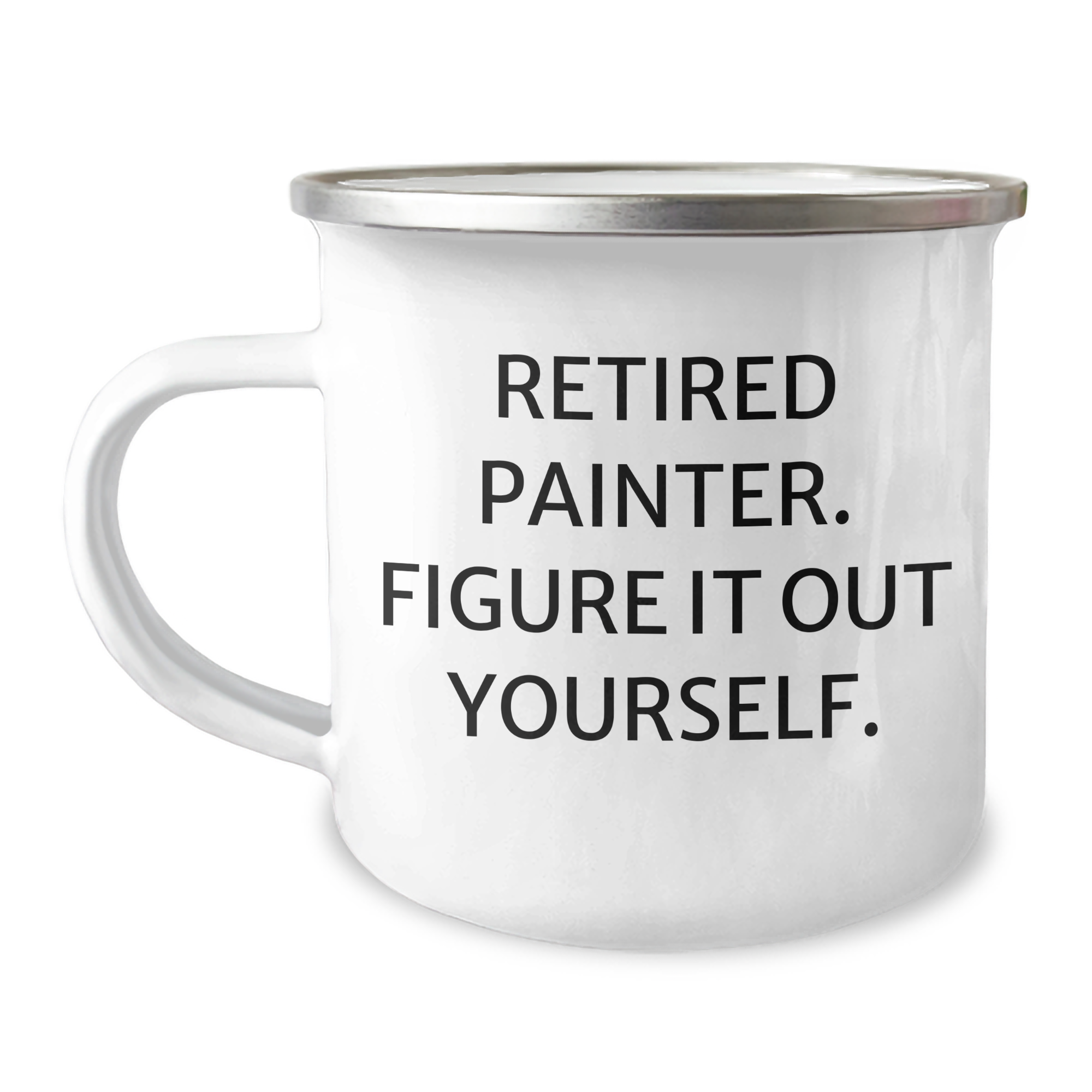 Funny Retired Painter Gifts from Men, Unique Camping Mug for Painter Dad on Father's Day - 'Figure It Out Yourself.' - Image 1