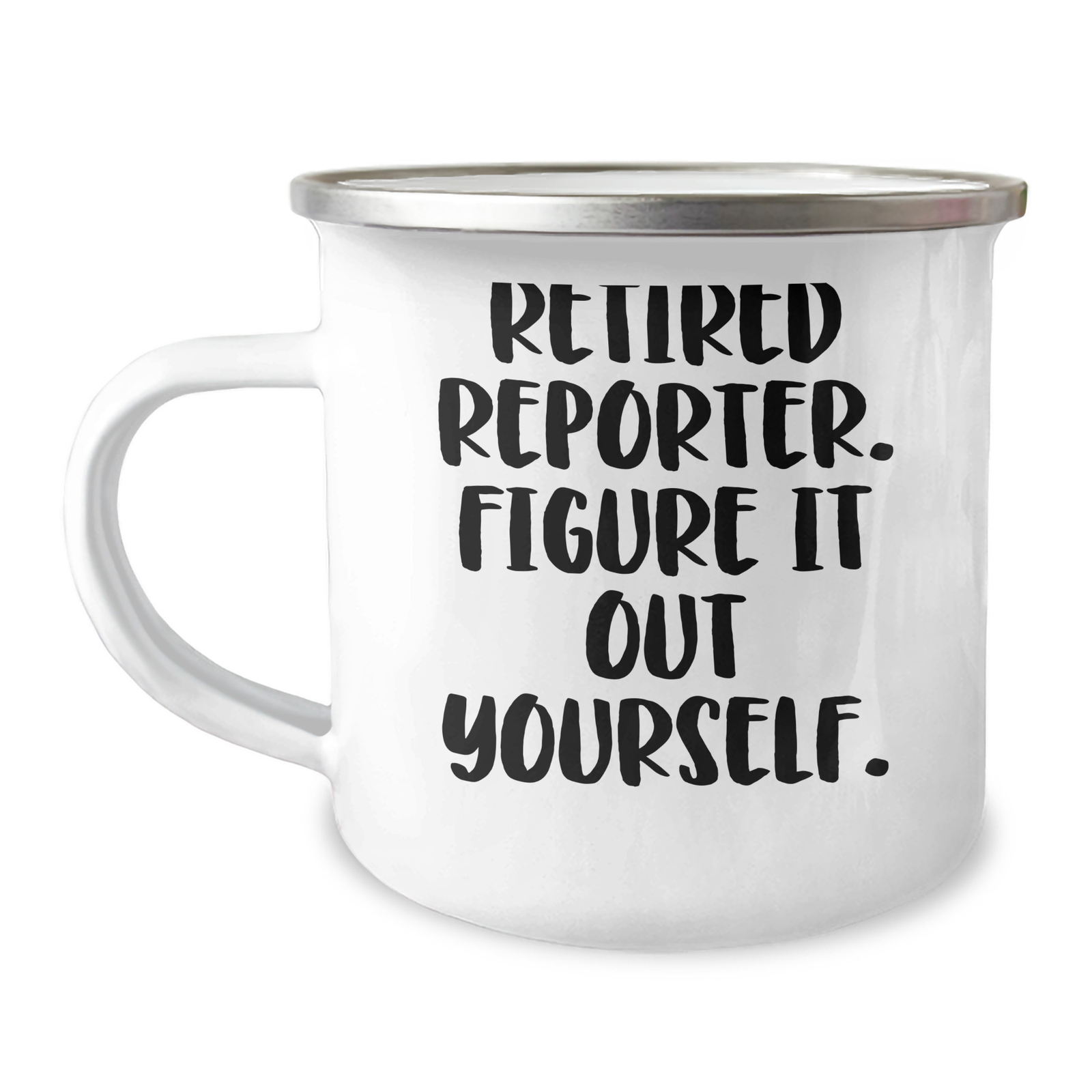 Reporter Inspired Camping Mug, Funny Quote 'Figure It Out Yourself' - Gifts from Men to Reporter on Father's Day - Image 1