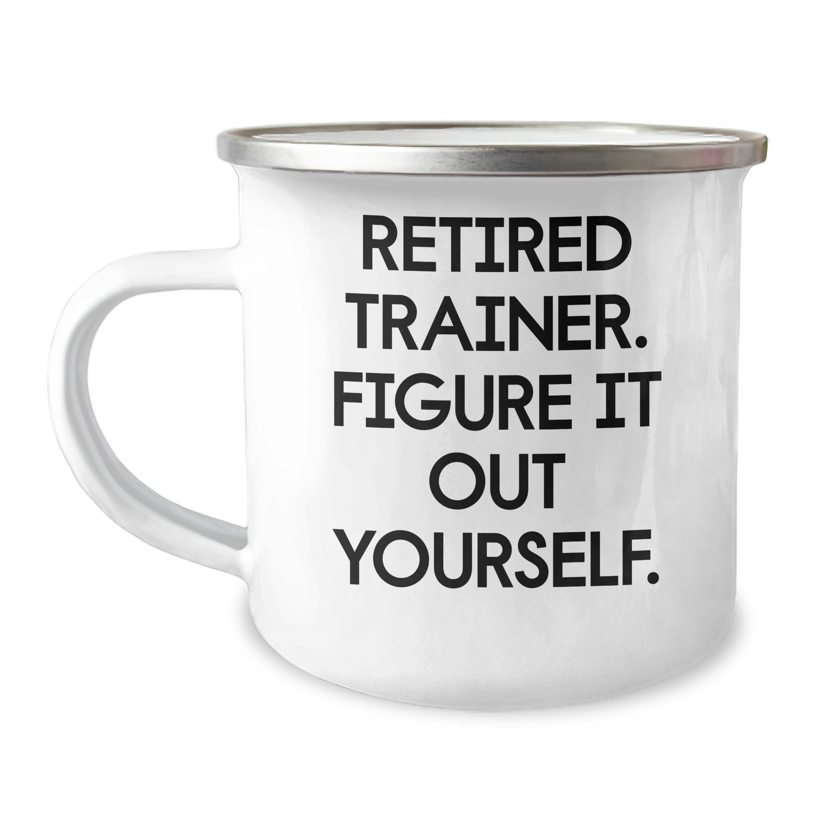 Funny Trainer Gifts for Men - Retired Trainer Figure It Out Yourself Camping Mug, 12 oz Stainless Steel with Enamel Finish, Gifts from Men to Men for Father's Day - Image 1