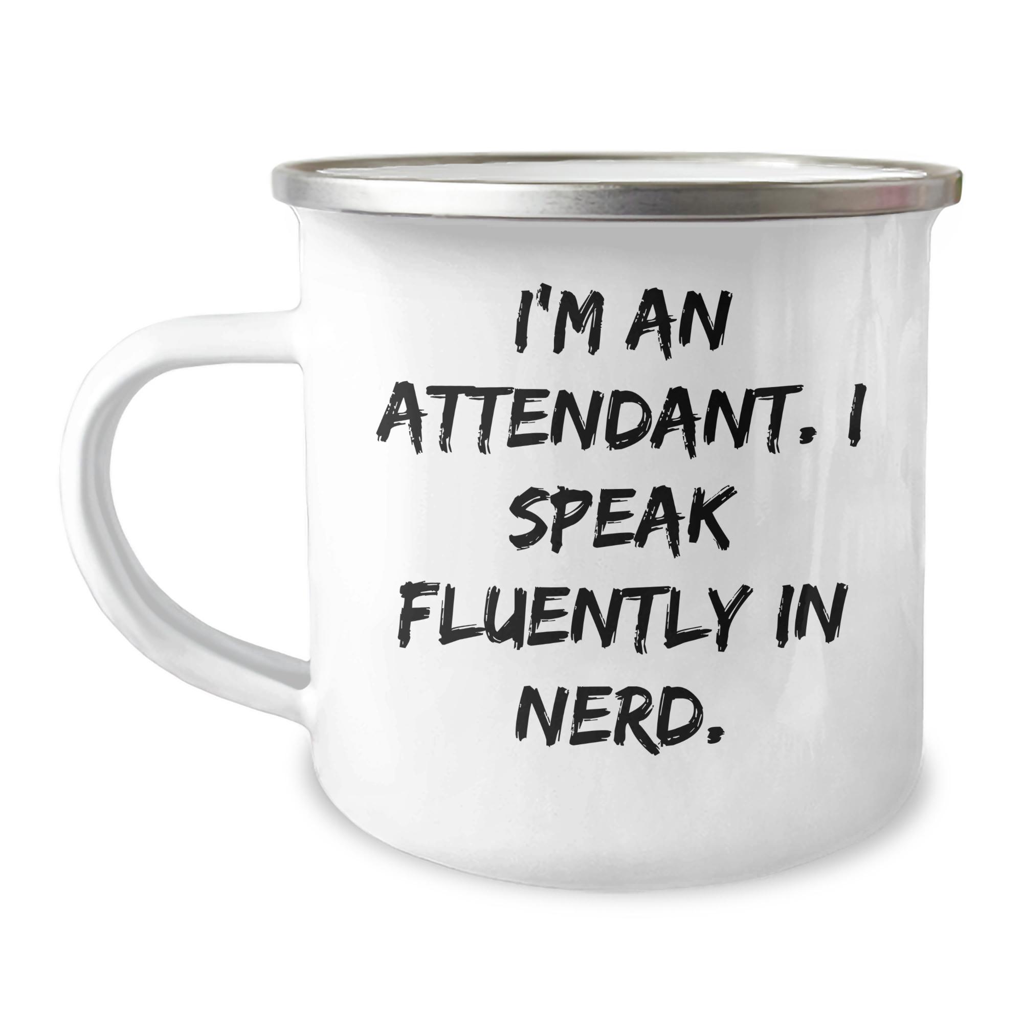 Funny Attendant Camping Mug, Gifts from Friends for Attendant, I'm An Attendant. I Speak Fluently In genius., Father's Day Unique Gifts - Image 1