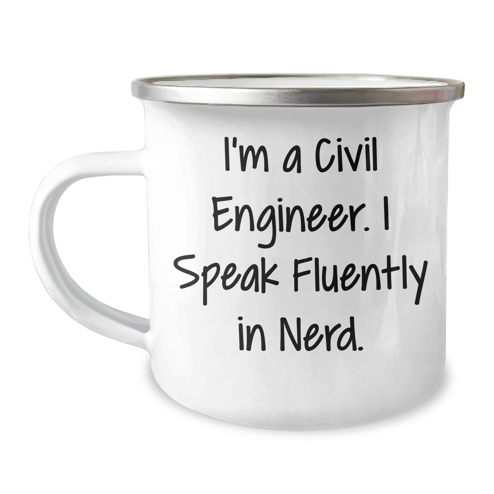Civil Engineer Gifts from Men - I'm A Civil Engineer. I Speak Fluently In genius. Father's Day Camping Mug, 12 oz Stainless Steel - Image 1