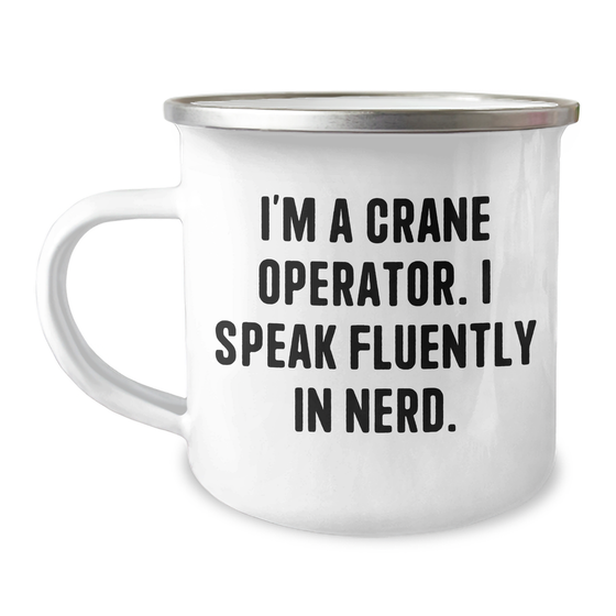 Funny Crane Operator Gifts from Friends for Father's Day Unique Crane Operator Mug, I'm A Crane Operator. I Speak Fluently In genius. - Image 1