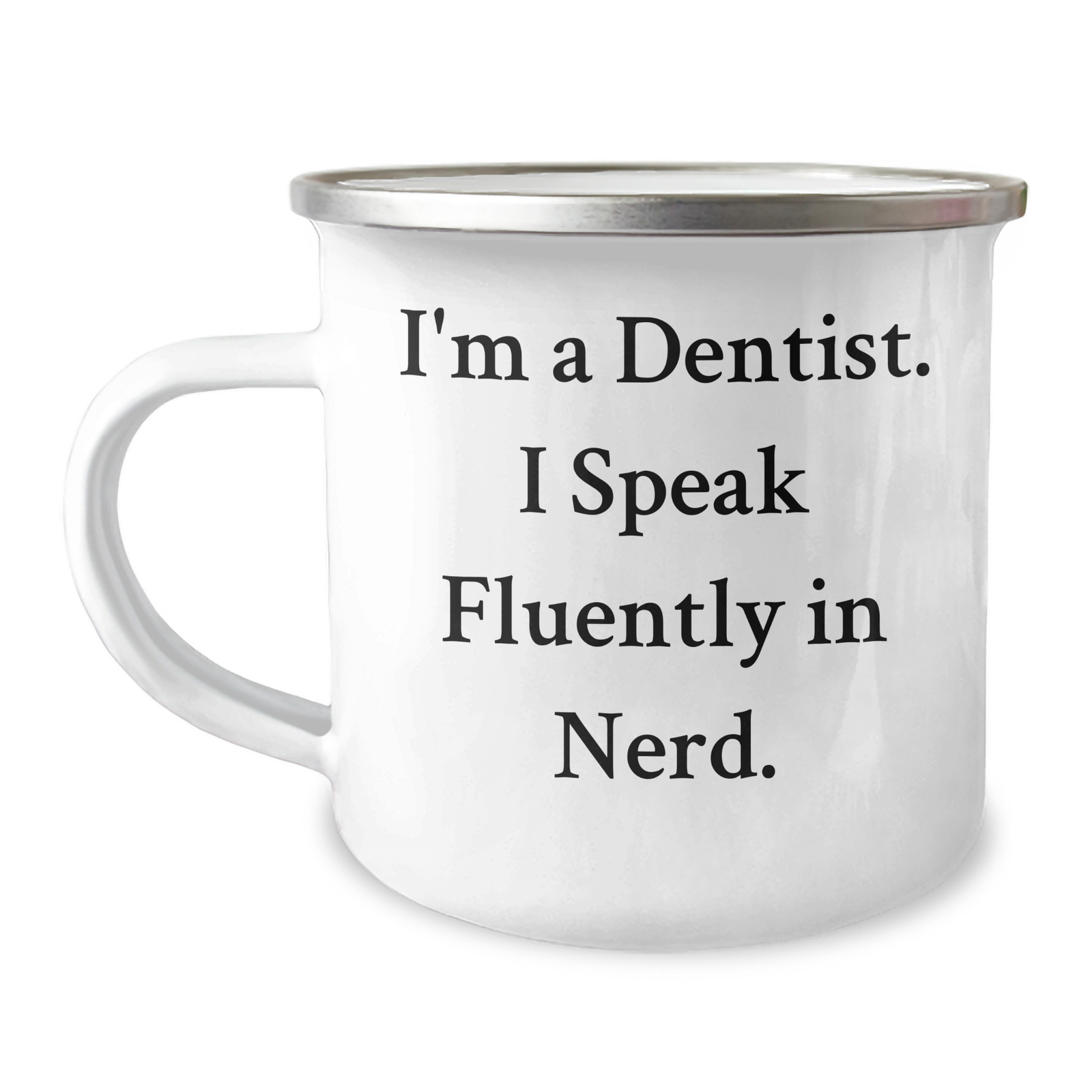 Gifts from Friends and Family for the Dentist in Your Life - Funny Camping Mug, 'I'm A Dentist. I Speak Fluently In genius.' - Father's Day Unique Gifts - Image 1