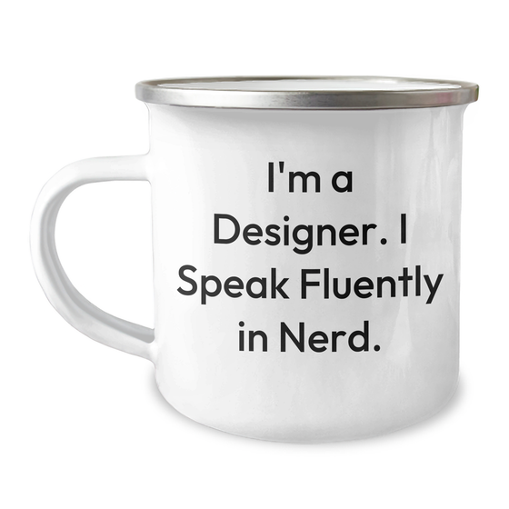 Designer Gifts from Friends, Unique Camping Mug for Him, I'm A Designer. I Speak Fluently In genius., Funny Father's Day Unique Gift - Image 1