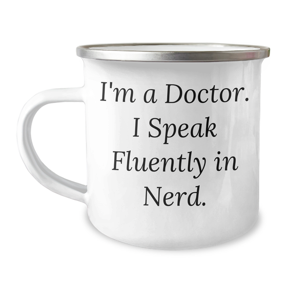 Funny Doctor Gifts for Him, I'm A Doctor. I Speak Fluently In genius. Camping Mug, Father's Day Unique Gifts from Friends, Family or Coworkers - Image 1