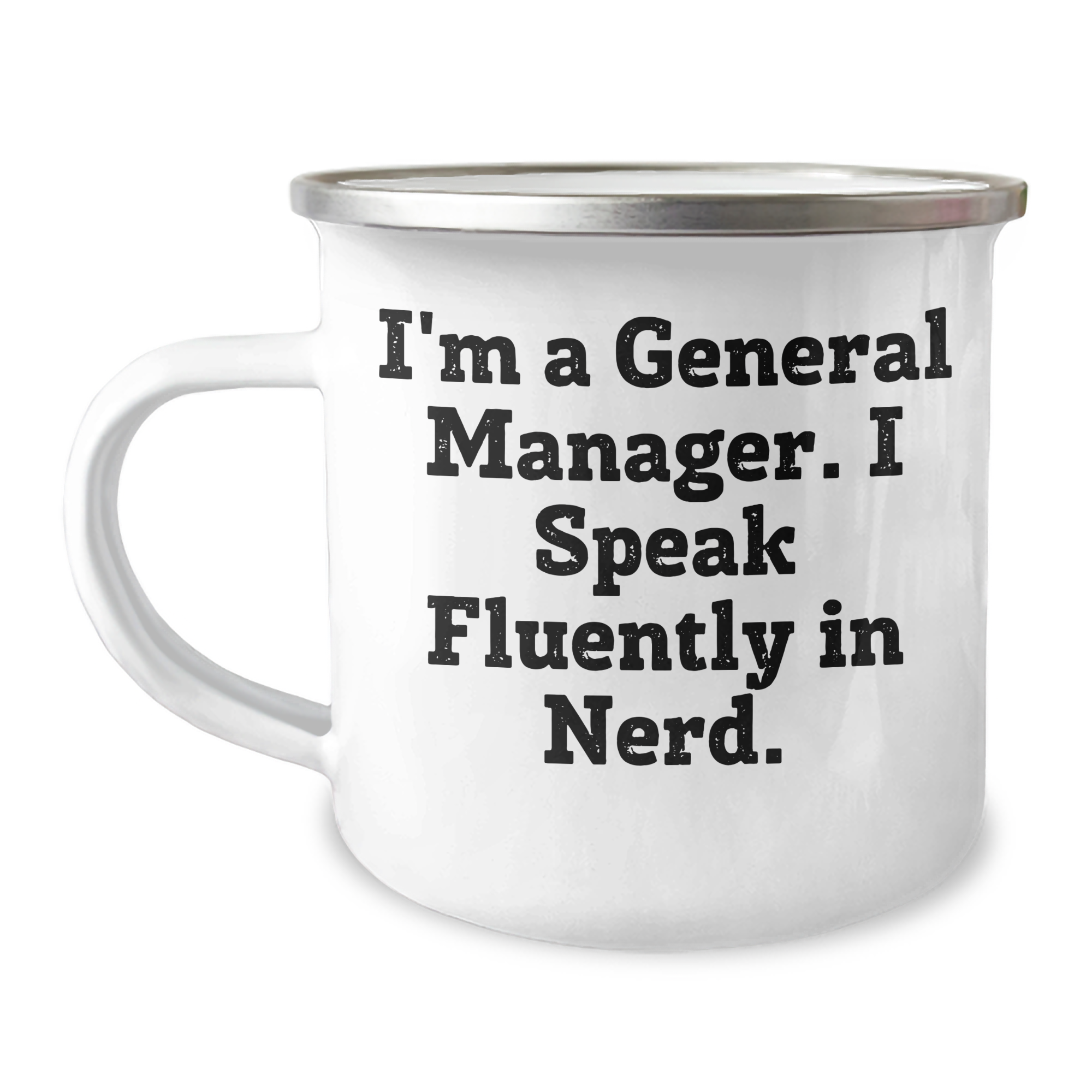 Funny General Manager Gifts from Friends, Unique Camping Mugs for Him, 'I'm A General Manager. I Speak Fluently In genius.' Quote on Stainless Steel with Enamel Finish, Father's Day Unique Gifts - Image 1