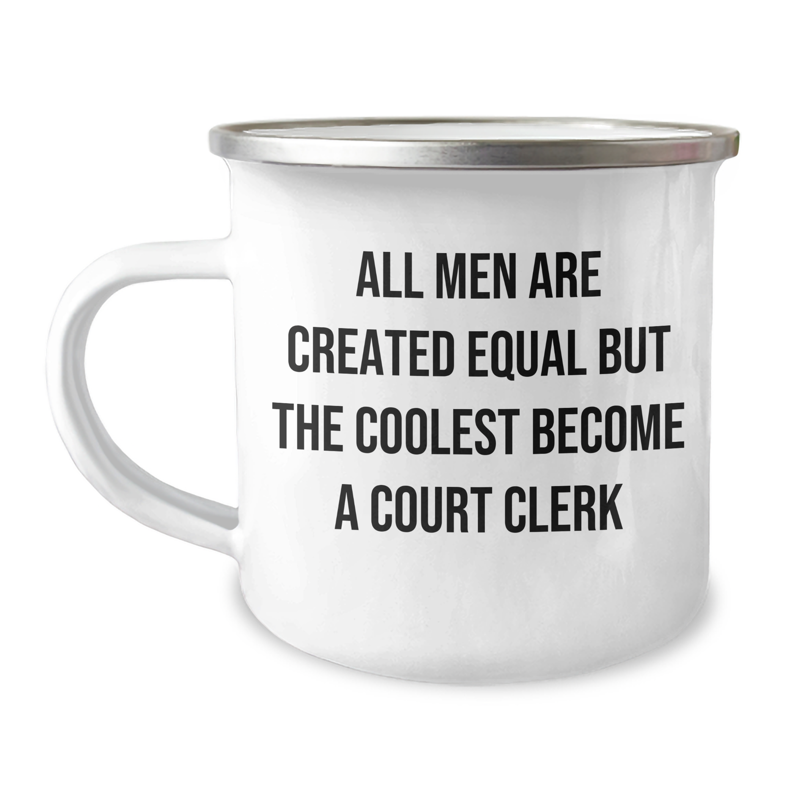 Court Clerk Humor Gifts from Men to Court Clerk, Camping Mug for Mother's Day, Funny Quote 'All Men Are Created Equal But The Coolest Become A Court Clerk' - Image 1