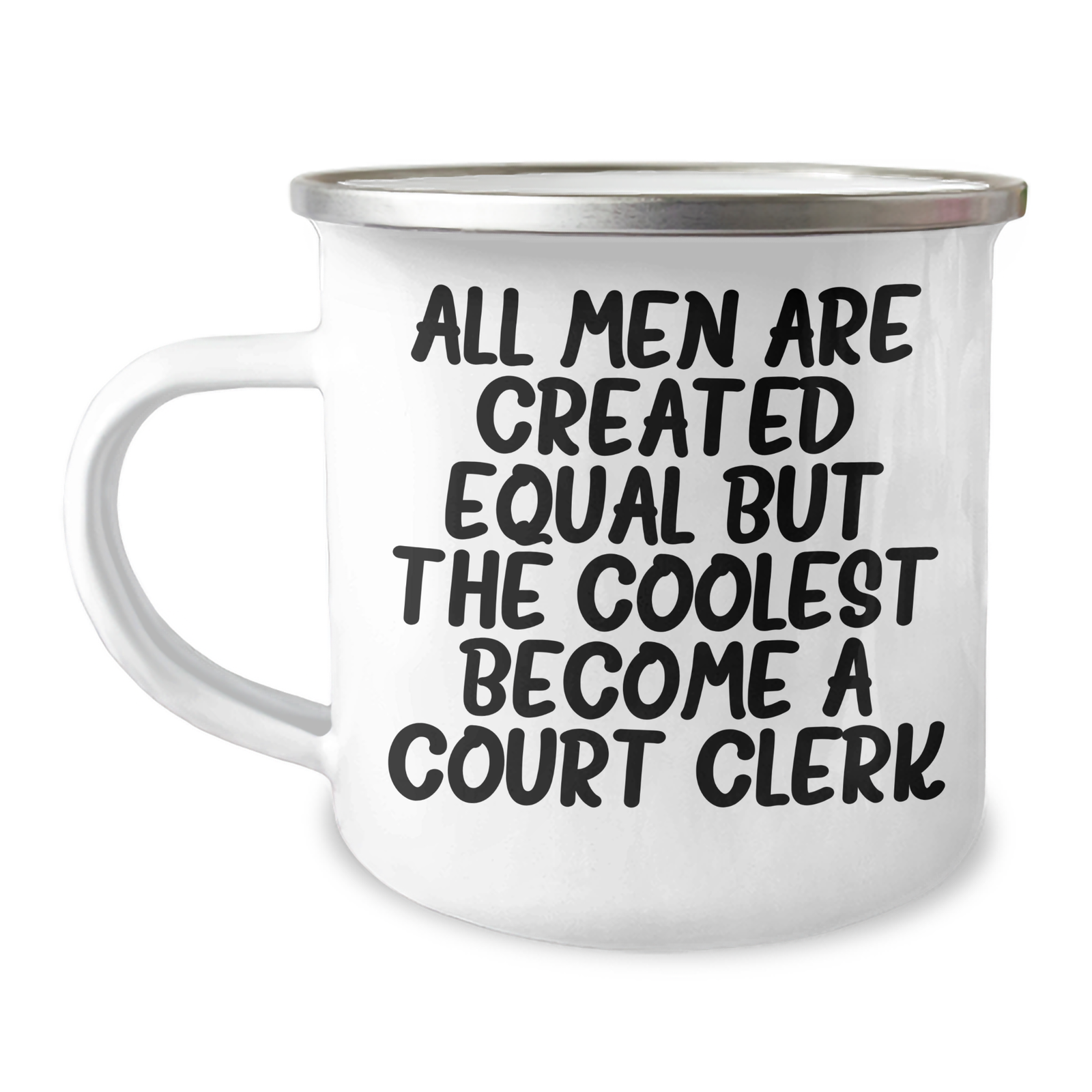 Funny Court Clerk Gifts from Men, Unique Camping Mug for Mother's Day, 'All Men Are Created Equal But The Coolest Become A Court Clerk' - Image 1