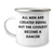 Funny Dancer Gifts from Friends for Dancers on Father's Day - Unique Camping Mug with Quote 'All Men Are Created Equal But The Coolest Become A Dancer' - Image 1