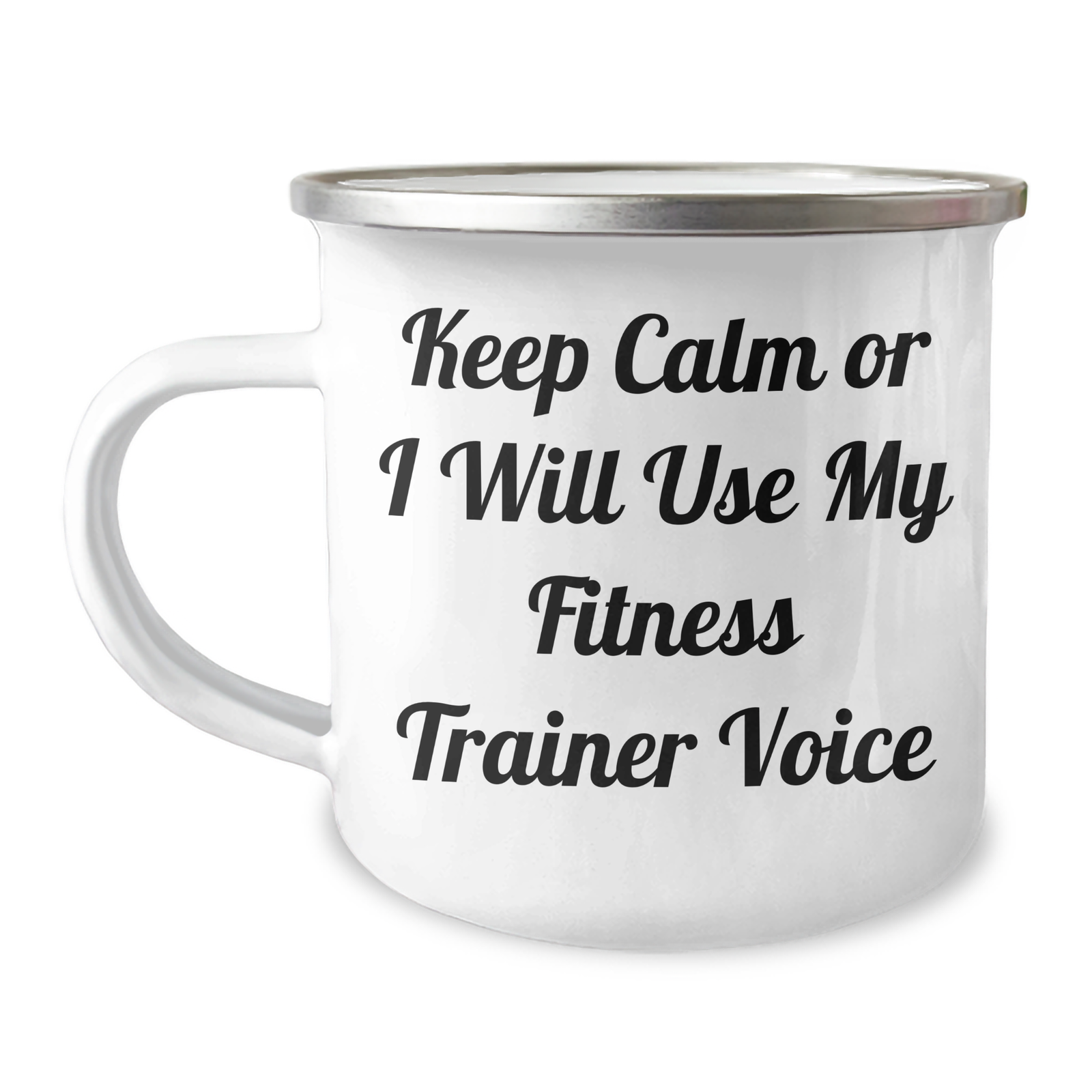 Funny Fitness Trainer Gifts from Friends for Mother's Day - 'Keep Calm Or I Will Use My Fitness Trainer Voice' Camping Mug, 12 oz Stainless Steel with Enamel Finish - Image 1