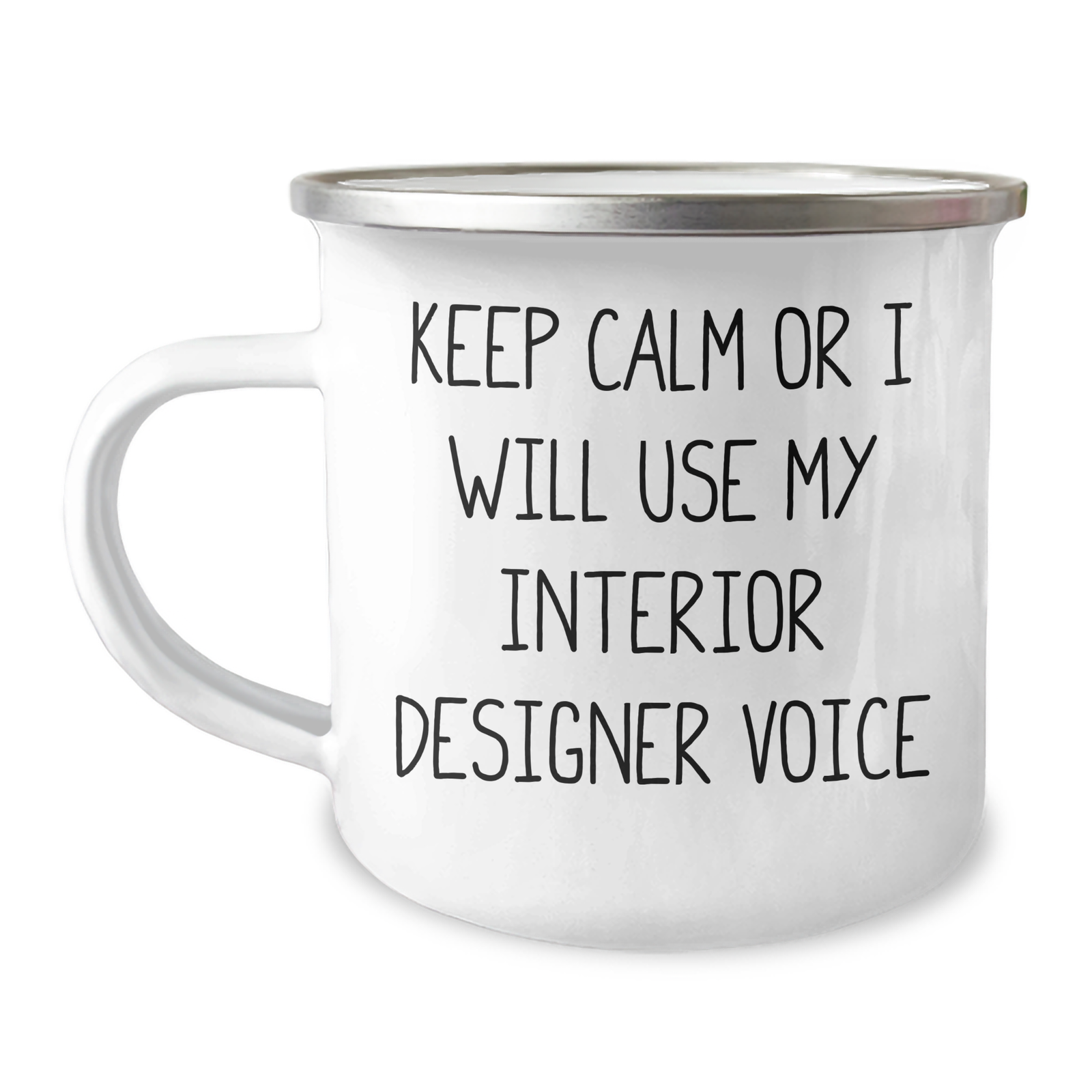 Funny Interior Designer Gifts from Mom, Keep Calm Or I Will Use My Interior Designer Voice, 12 oz Stainless Steel Camping Mug, Mother's Day Unique Gifts for Interior Designers - Image 1
