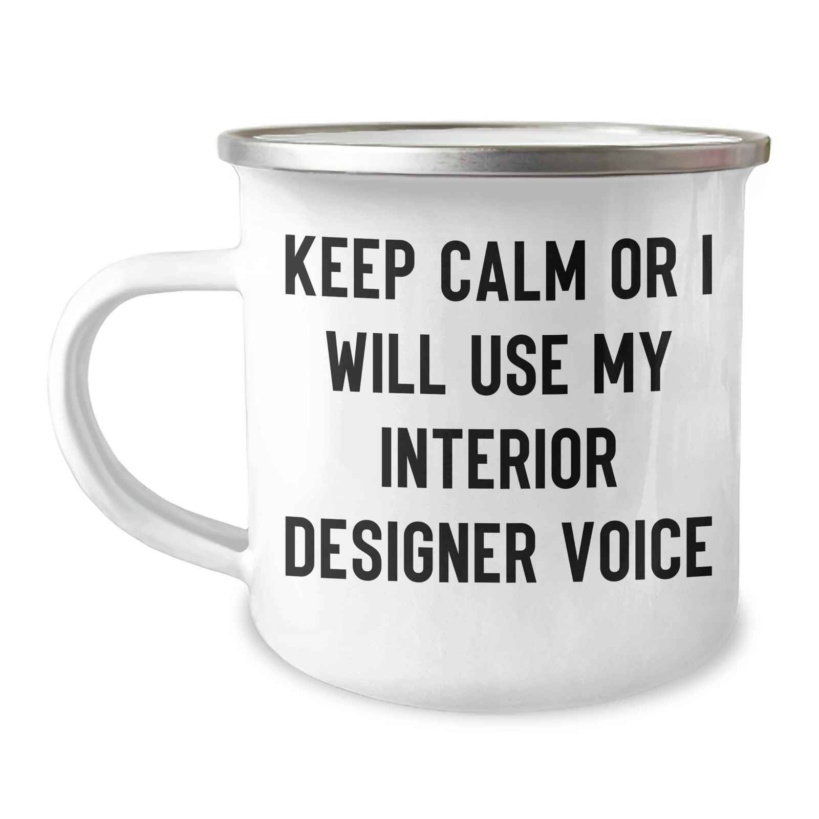 Interior Designer Gifts, Camping Mug, Funny Quote - 'Keep Calm Or I Will Use My Interior Designer Voice', Gifts from Mom for Mother's Day - Image 1