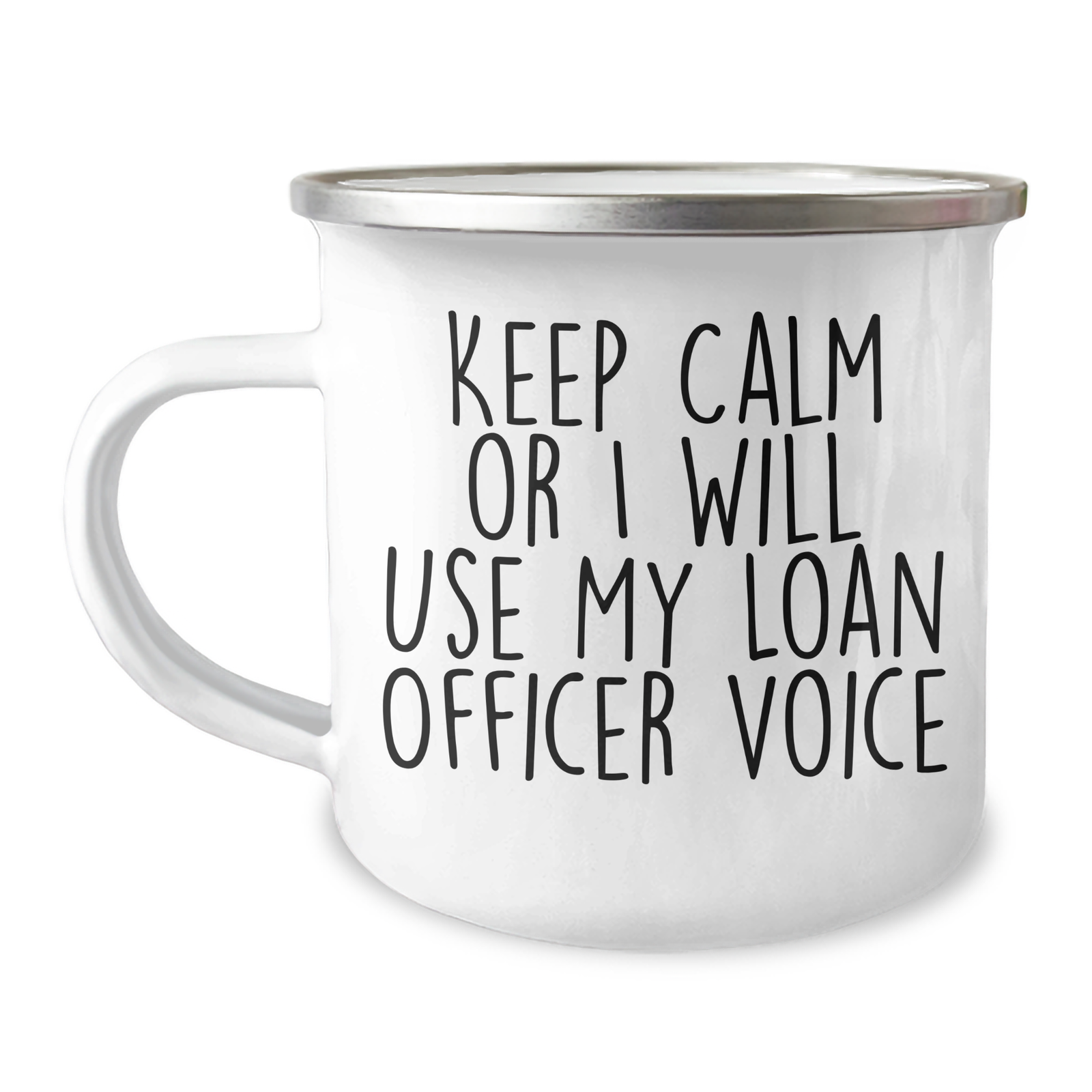 Funny Loan Officer Gifts for Mother's Day, Keep Calm Or I Will Use My Loan Officer Voice Camping Mug, 12 oz Stainless Steel with Enamel Finish, Unique Gifts from Friends or Family - Image 1