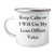 Funny Loan Officer Gifts from Mom - Keep Calm Or I Will Use My Loan Officer Voice, Unique Camping Mug for Loan Officer, Mother's Day Unique Gift for Loan Officer - Image 1
