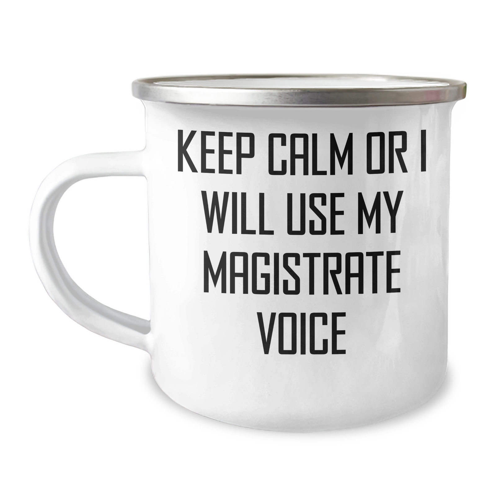 Magistrate Gifts, Funny Camping Mug, 'Keep Calm Or I Will Use My Magistrate Voice', Gifts from Men to Women for Mother's Day - Image 1