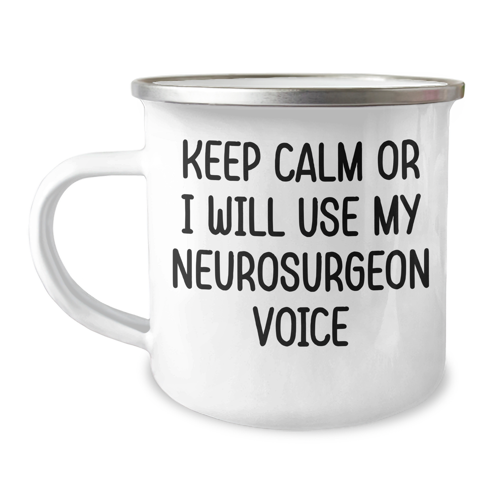 Funny Neurosurgeon Gifts from Family - Keep Calm Or I Will Use My Neurosurgeon Voice Camping Mug for Neurosurgeon, Men, and Women, Unique Mother's Day Unique Gifts - Image 1