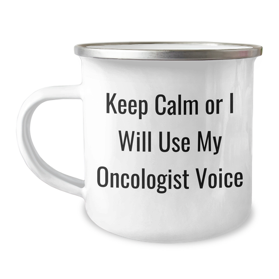 Gifts from Friends Funny Oncologist Camping Mug - Keep Calm Or I Will Use My Oncologist Voice, Mother's Day Unique Gifts for Oncologist - Image 1