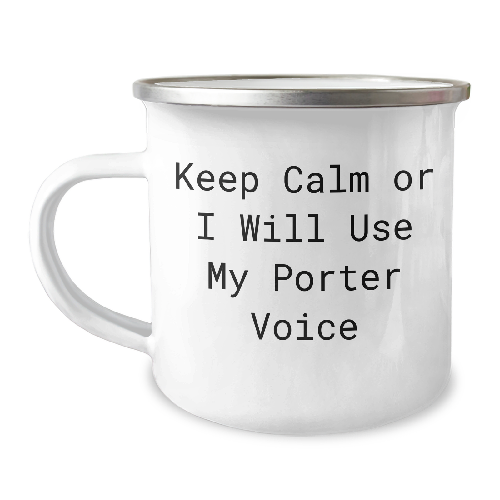 Funny Porter Gifts from Mom - Keep Calm Or I Will Use My Porter Voice Camping Mug for Men, Women, Friends, Coworkers, Family on Mother's Day - 12 oz Stainless Steel with Enamel Finish - Image 1
