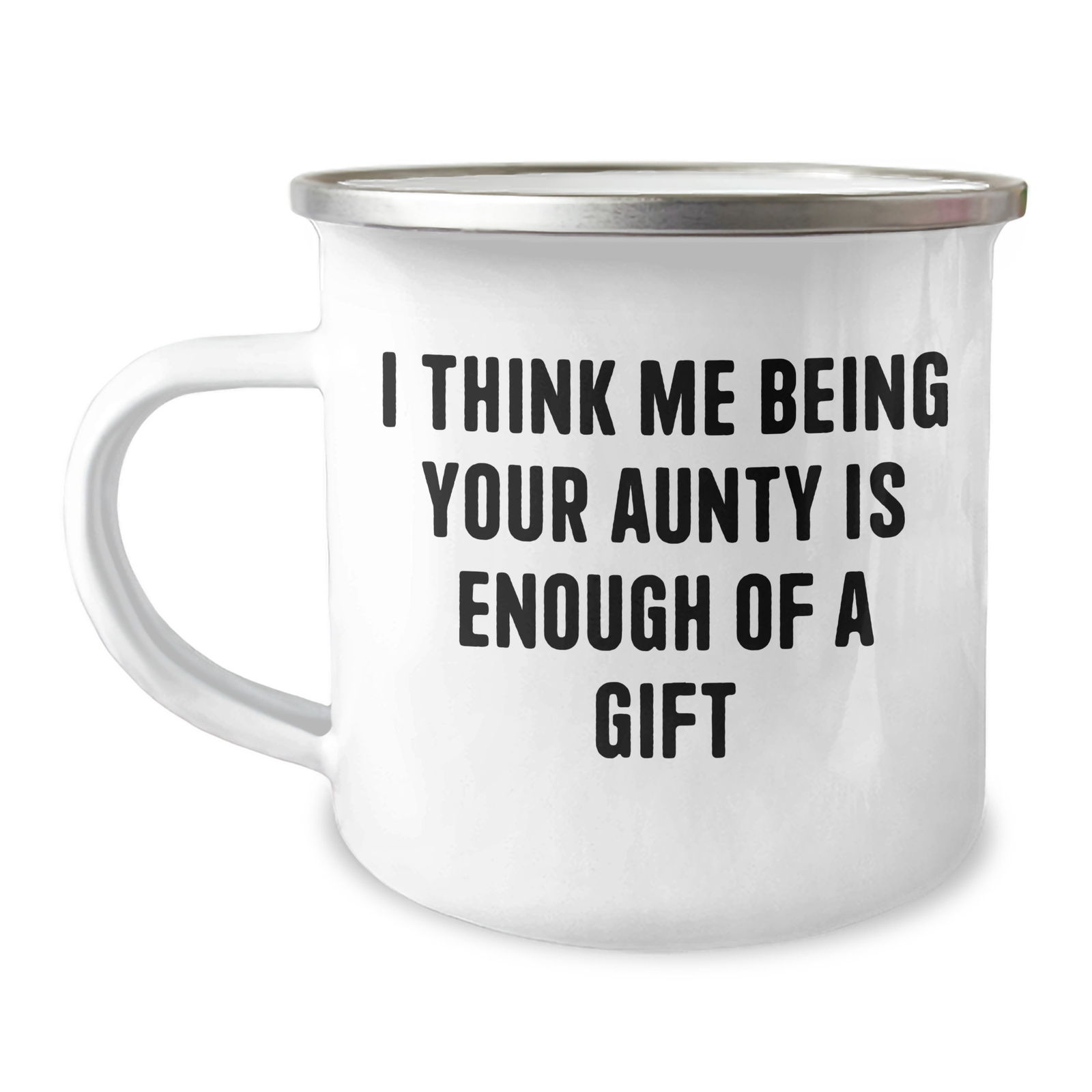 Aunty's Camping Adventure Funny Gift, Gifts from Family to Aunty, Aunty's Unique Camping Mug, I Think Me Being Your Aunty Is Enough Of A Gift - Image 1