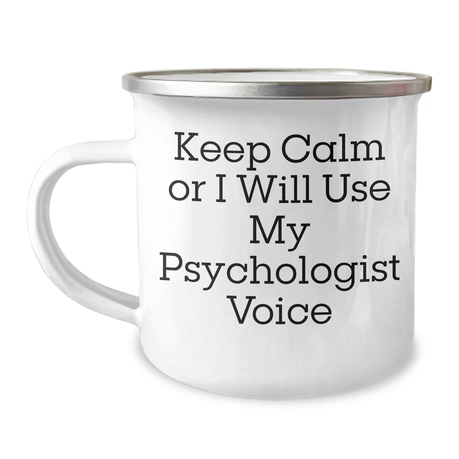 Funny Psychologist Gifts for Mom - 'Keep Calm Or I Will Use My Psychologist Voice' Camping Mug for Mother's Day, Gifts from Family, Gifts for Psychologist - Image 1