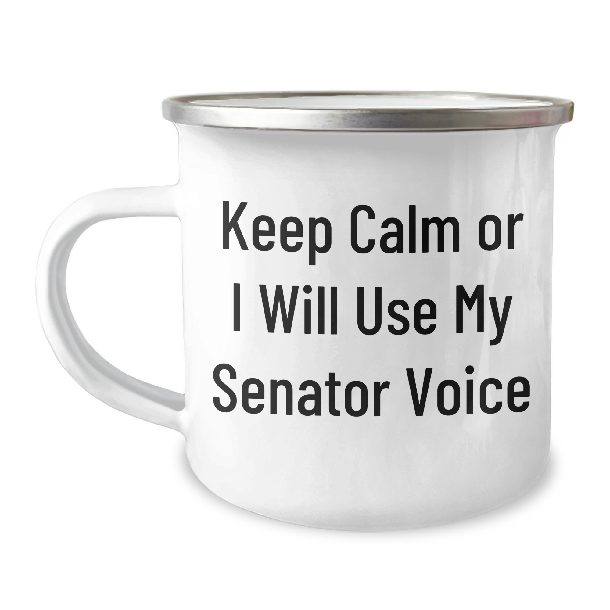 Senator Humor Camping Mug Gifts for Mom - 'Keep Calm Or I Will Use My Senator Voice' Funny Quote, 12 oz Stainless Steel Enamel Mug, Gifts from Friends or Family for Mother's Day - Image 1