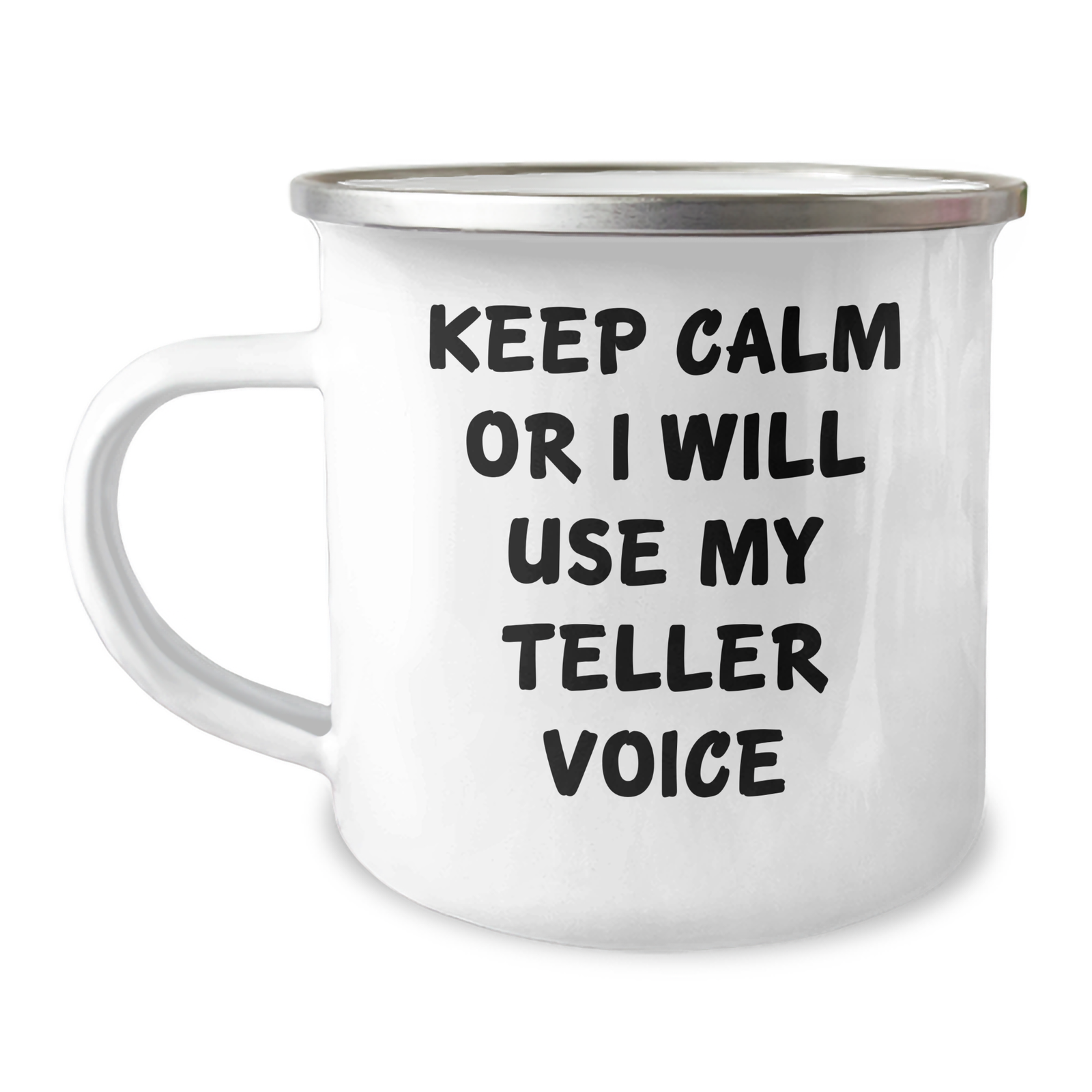 Teller Humor Camping Mugs, Funny Gifts from Friends for Mom on Mother's Day, Keep Calm Or I Will Use My Teller Voice, 12 oz Stainless Steel with Enamel Finish - Image 1